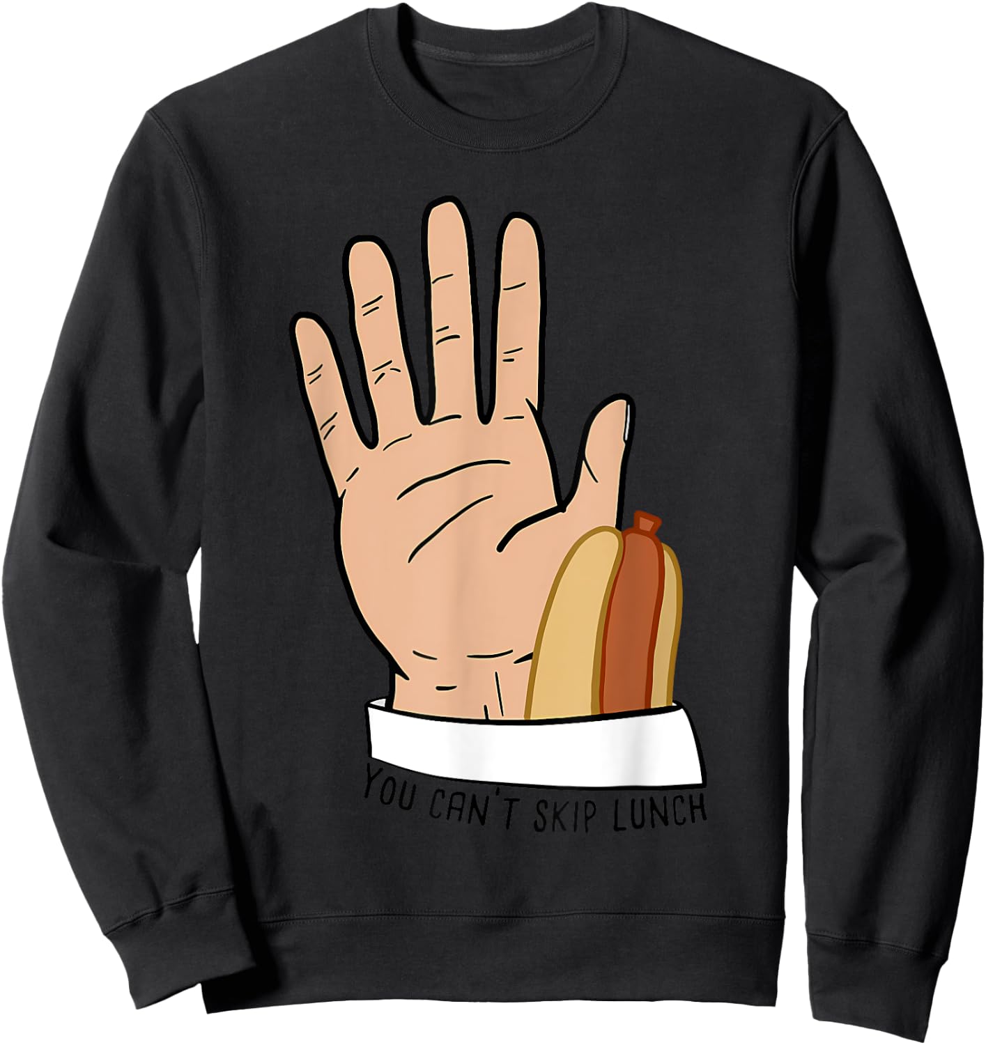 You Can’t Skip Lunch funny Sweatshirt - Sweatshirt | Black