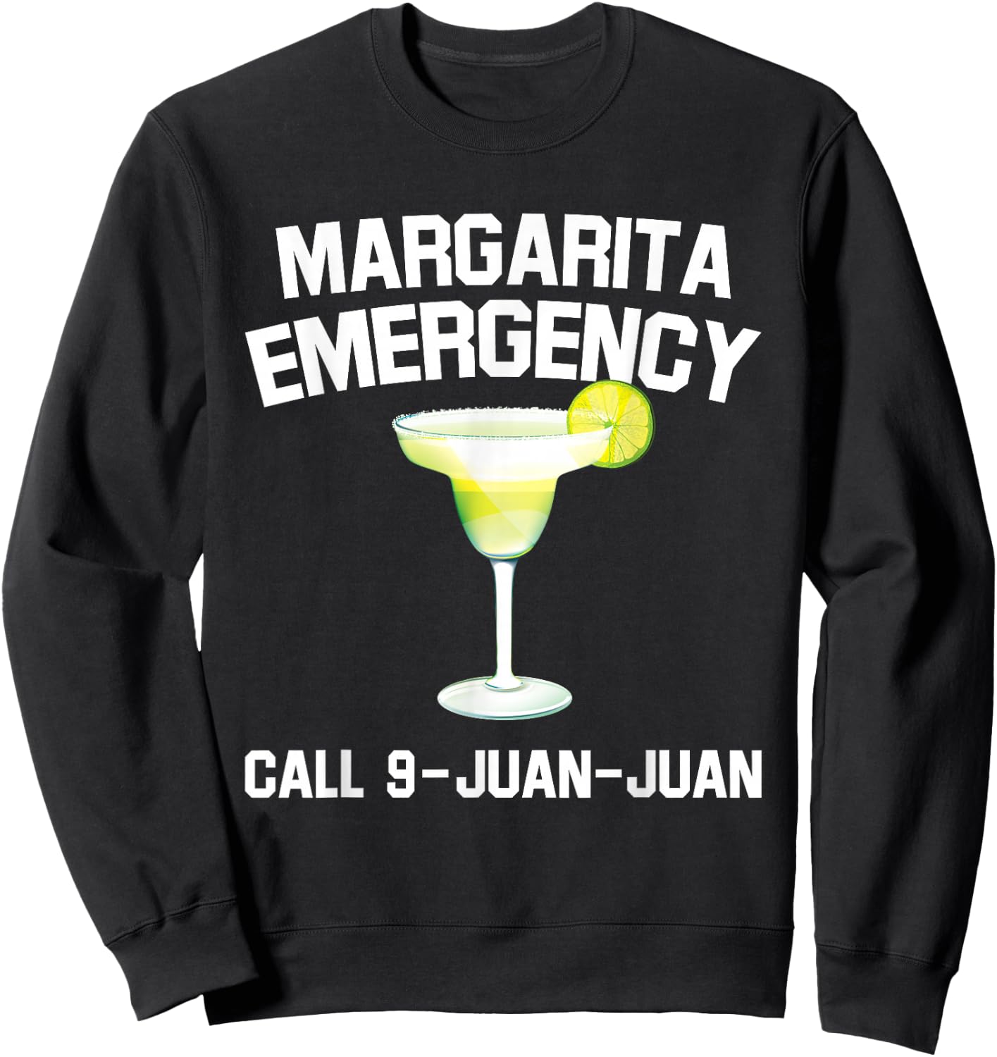 Margarita Emergency Mexican Fiesta Funny Cinco de Mayo Sweatshirt - Sweatshirt | Black