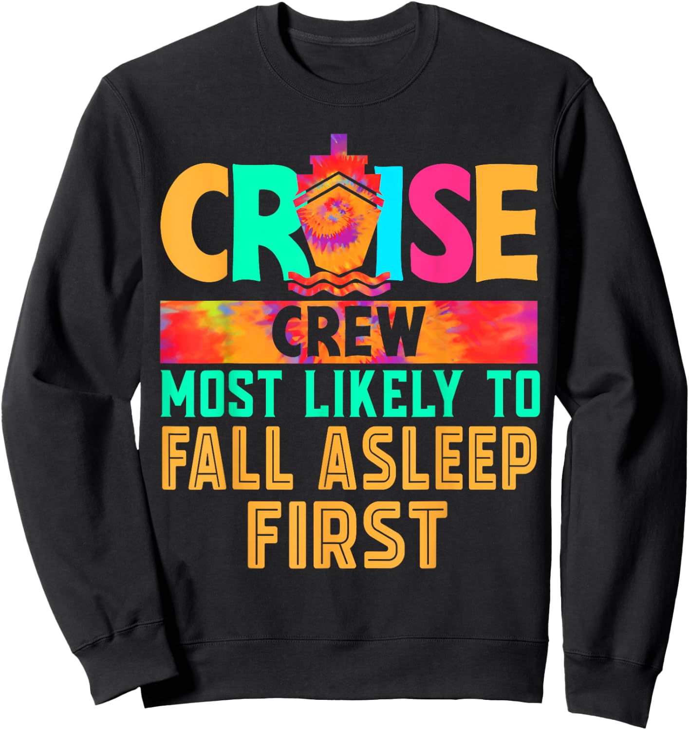 Cruise Crew Most Likely to Fall Asleep First Hippie Sweatshirt - Sweatshirt | Black