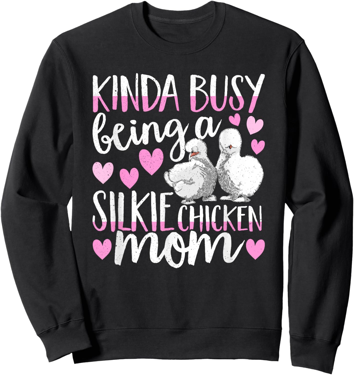 Kinda Busy Being A Silkie Chicken Mom Cute Silky Chicken Pet Sweatshirt - Sweatshirt | Black