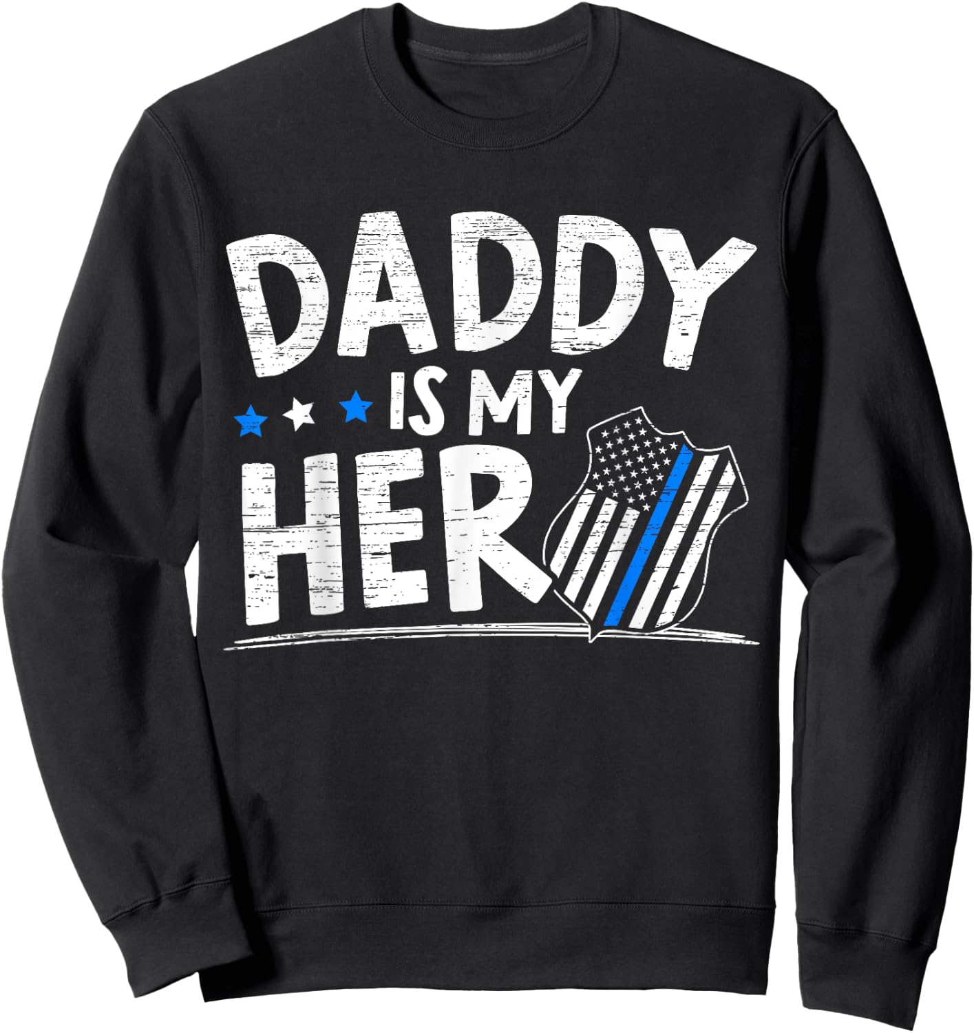 Daddy Is My Hero Kids Police Thin Blue Line Law Enforcement Sweatshirt - Sweatshirt | Black