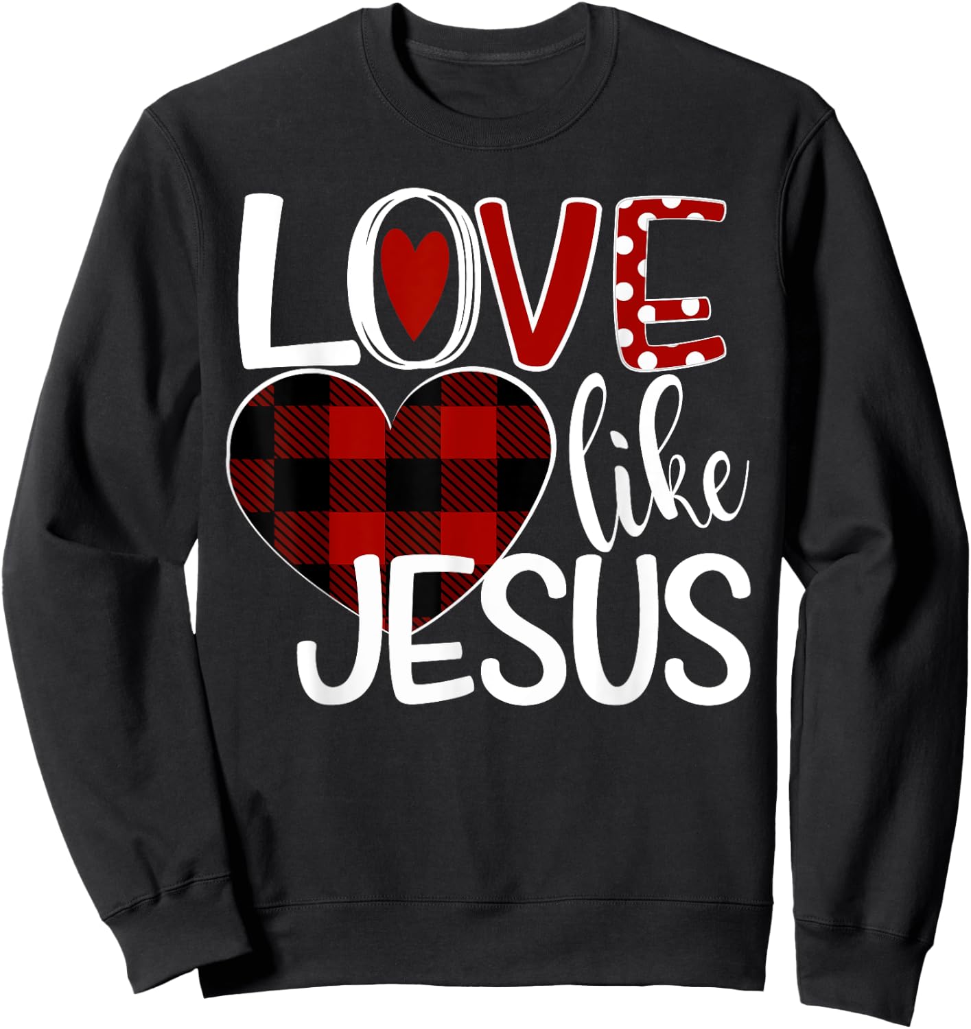 Love Like Jesus Plaid Heart Sweatshirt - Sweatshirt | Black