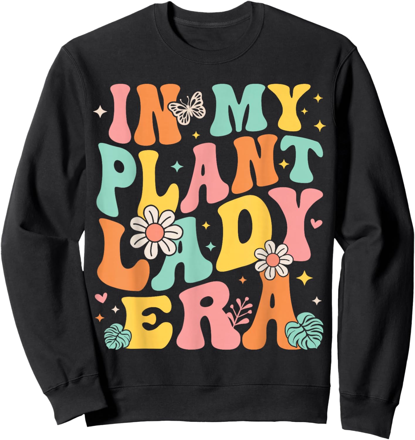 In My Plant Lady Era Groovy Plant Lover Gardening Plant Mama Sweatshirt - Sweatshirt | Black