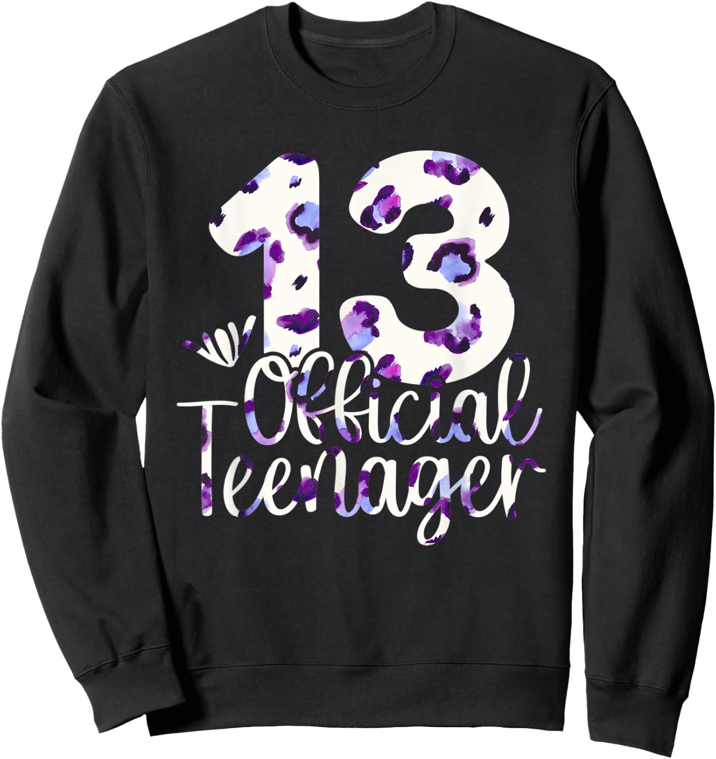 13th Birthday Girls 13 Year Teen Official Teenager Birthday Sweatshirt - Sweatshirt | Black