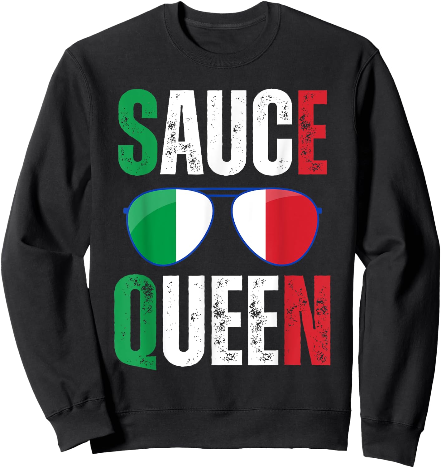 Funny Sauce Queen Italian Saying Italy Flag Sunglasses Sweatshirt - Sweatshirt | Black