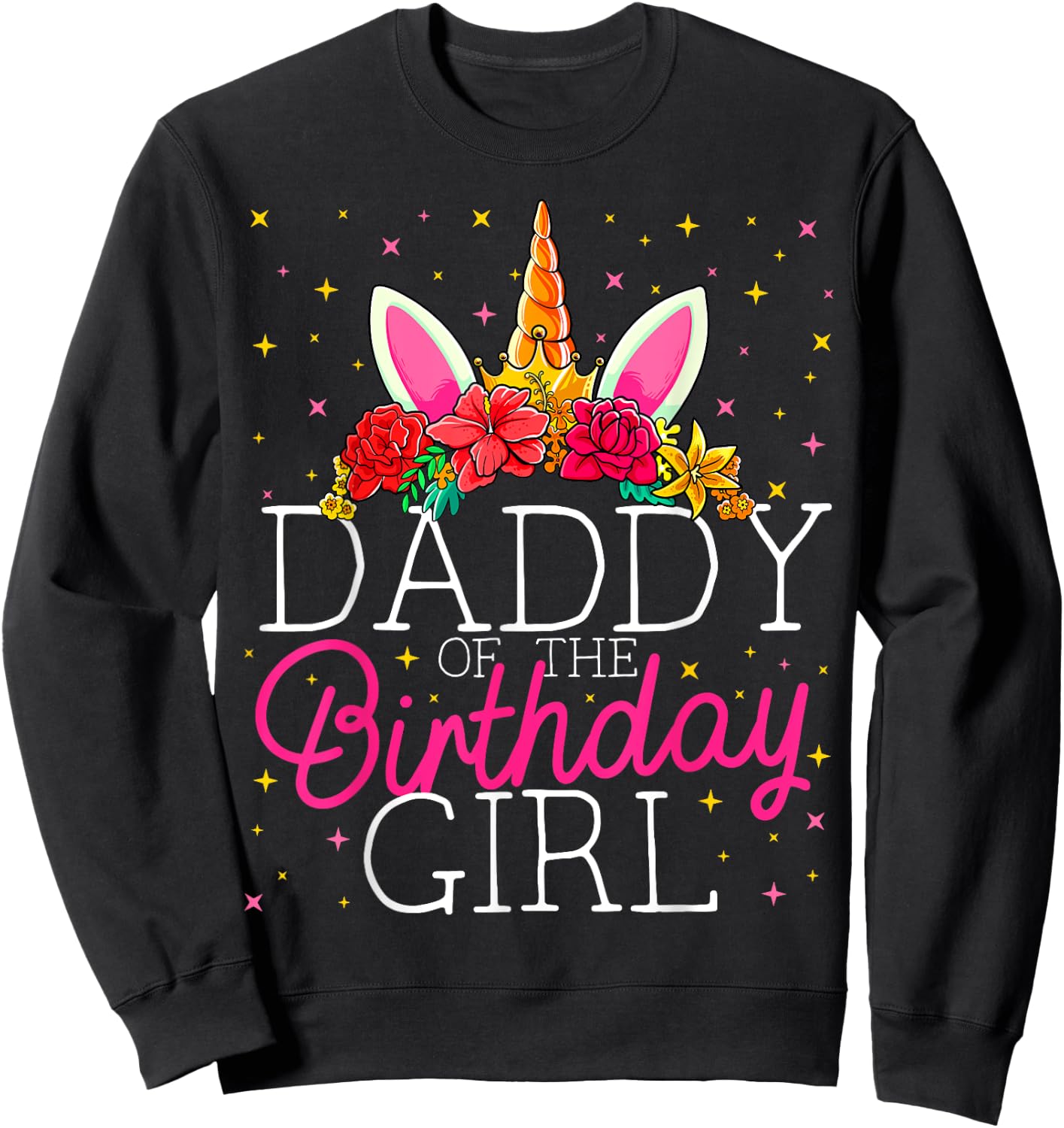 Daddy of the Birthday Girl Unicorn Dad Family Matching Sweatshirt - Sweatshirt | Black