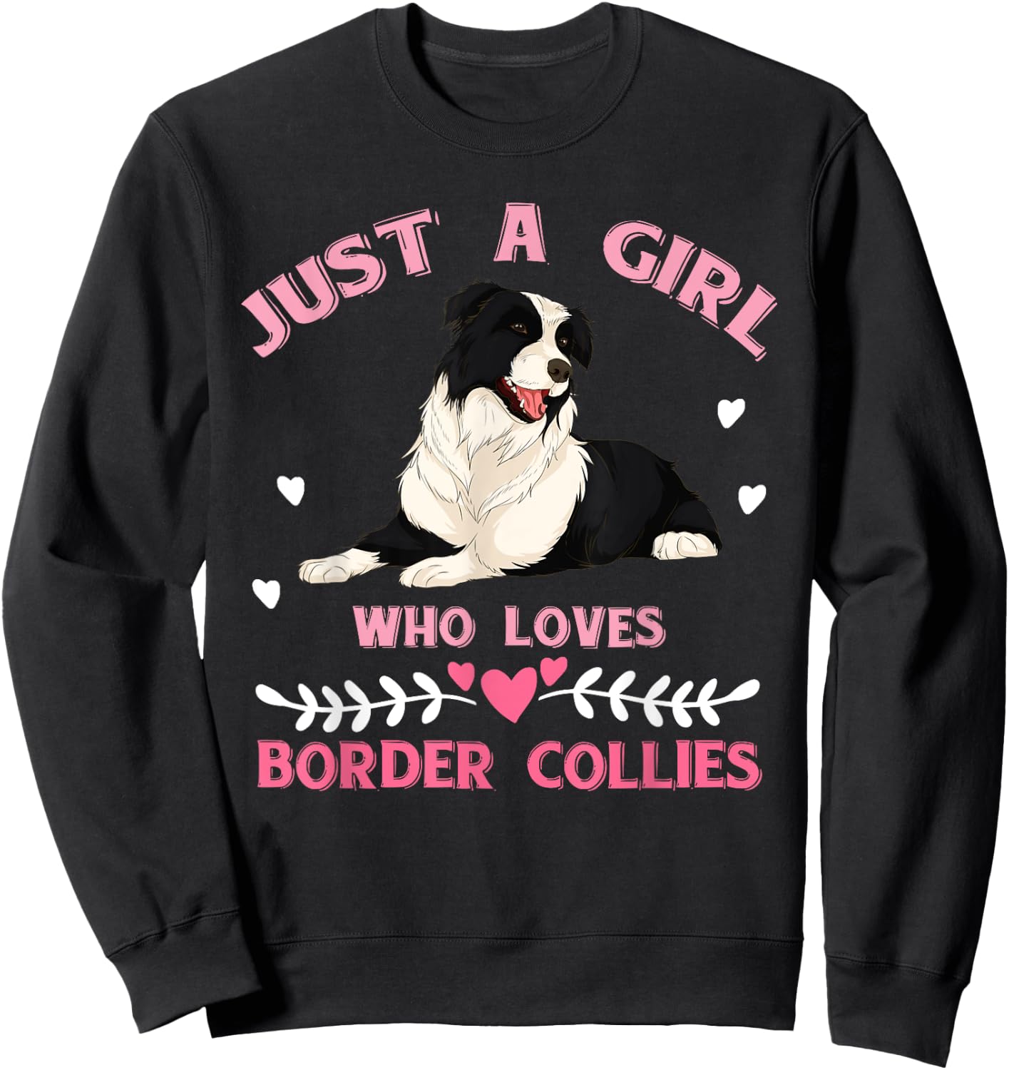 Just A Girl Who Loves Border Collies Women Border Collie Sweatshirt - Sweatshirt | Black