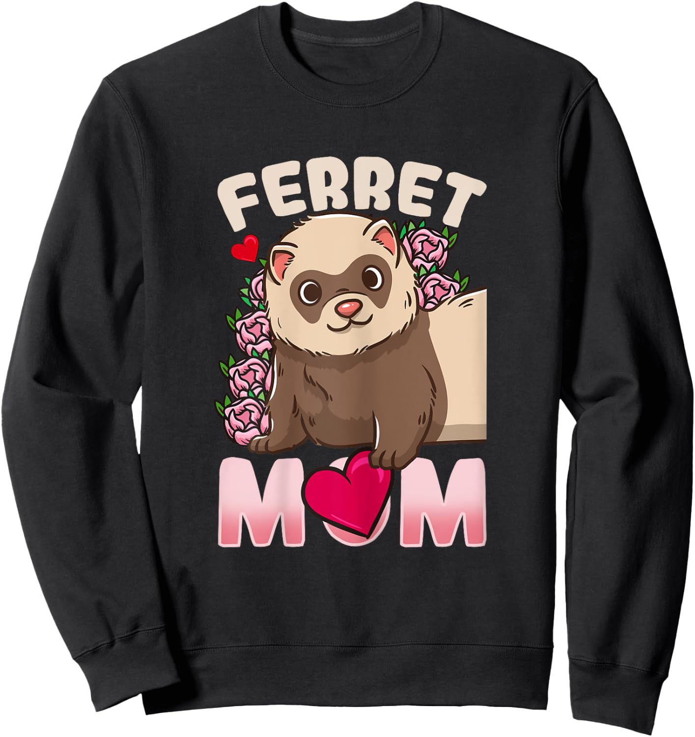 Ferret Mom Funny Gift Ferret Lovers and Owners Sweatshirt - Sweatshirt | Black