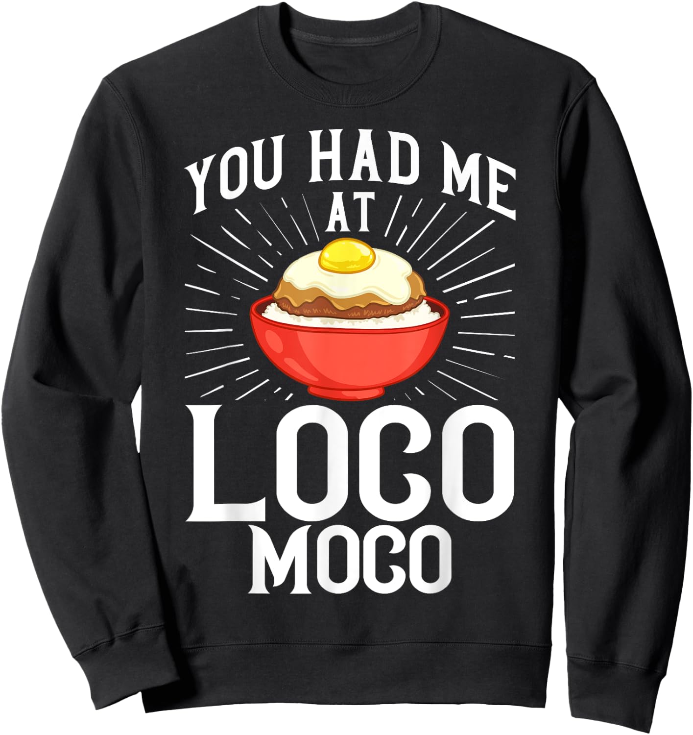 Loco Moco Gravy Recipe Hawaiian Food Sweatshirt - Sweatshirt | Black