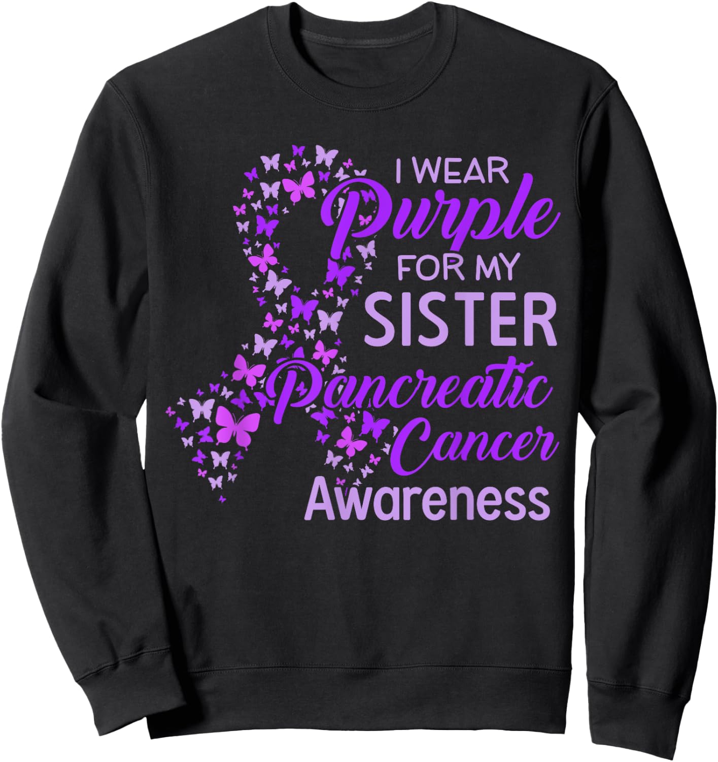 I wear Purple for my Sister Pancreatic Cancer Sweatshirt - Sweatshirt | Black