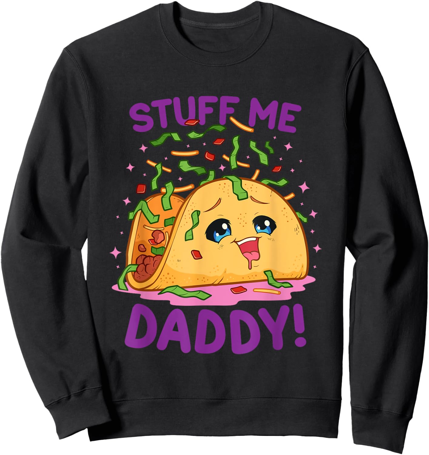 Funny Dirty Word Game Stuff Me Daddy Naughty Taco Sweatshirt - Sweatshirt | Black