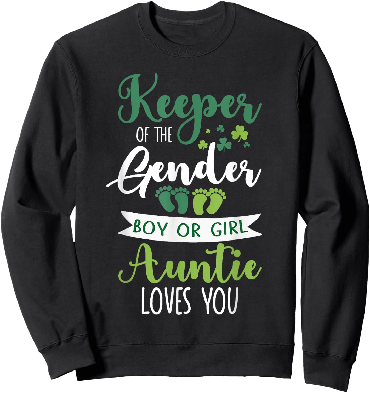 St Patricks Day Gender Reveal Keeper Of The Gender Auntie Sweatshirt - Sweatshirt | Black