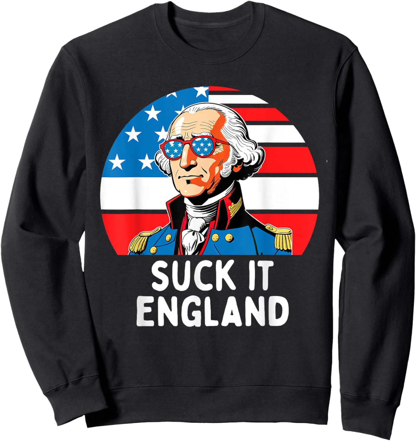 Suck It England Funny 4th of July USA George Washington Men Sweatshirt - Sweatshirt | Black