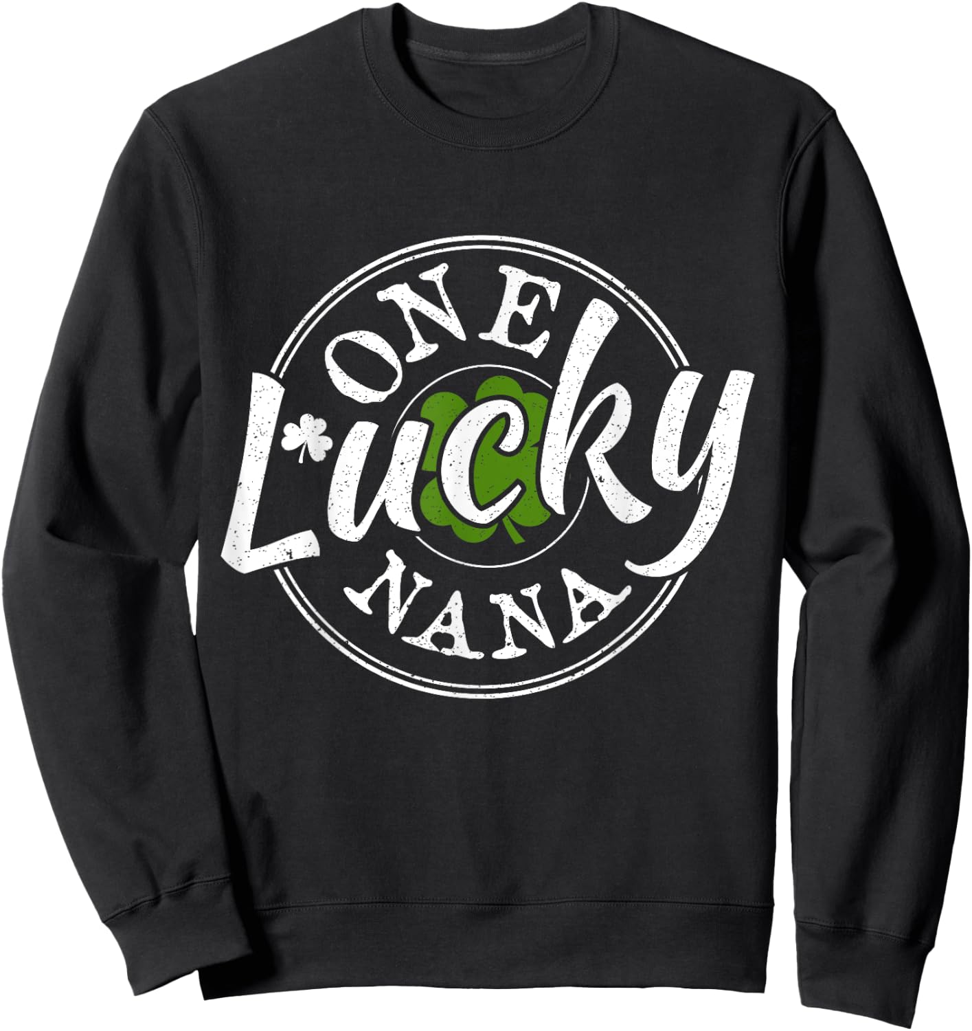 One Lucky Nana Irish Shamrocks Lucky St Patricks Day Sweatshirt - Sweatshirt | Black