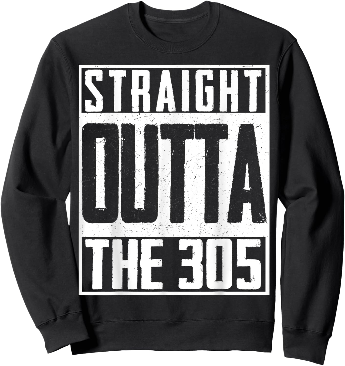 Straight Outta The 305 Miami Baseball Fan Sweatshirt - Sweatshirt | Black