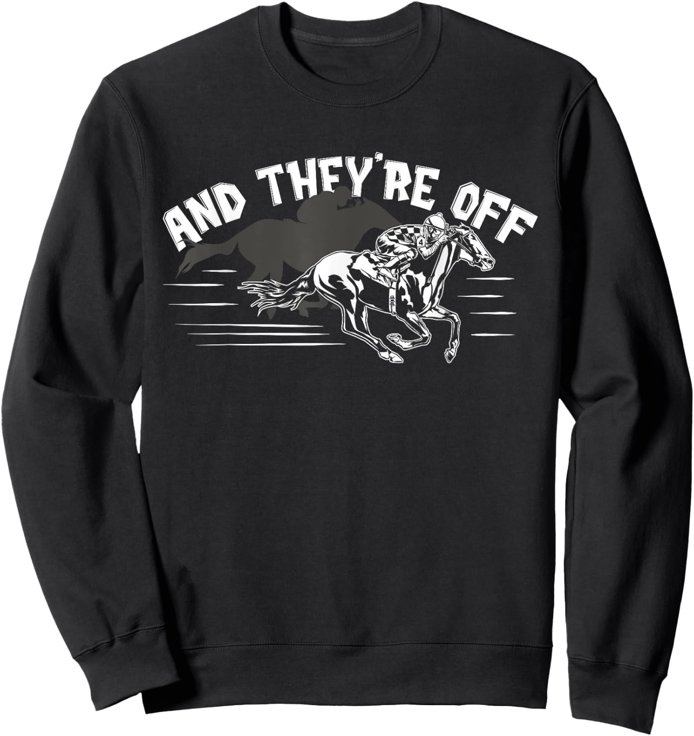 And They're Off - Funny Horse Betting Gambler Gift Sweatshirt - Sweatshirt | Black