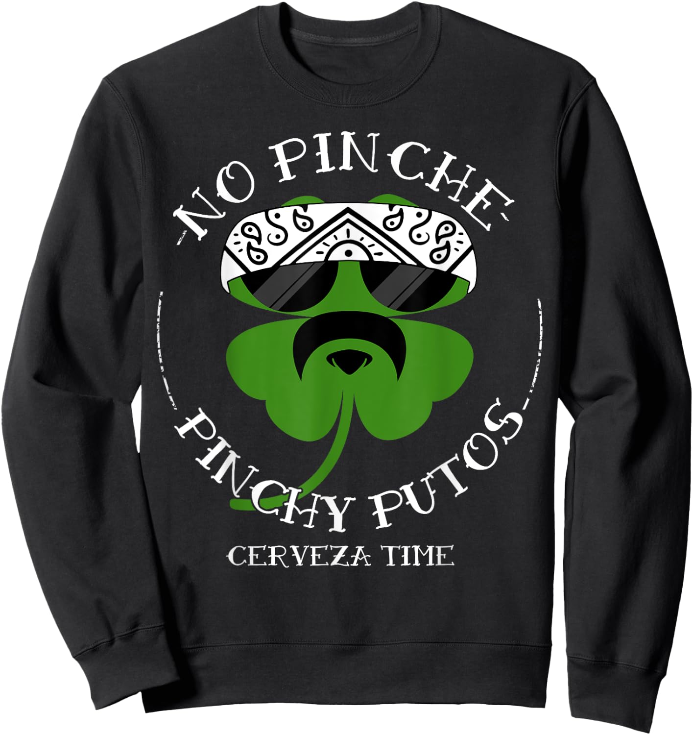 No Pinche Pinchy Putos Sweatshirt - Sweatshirt | Black