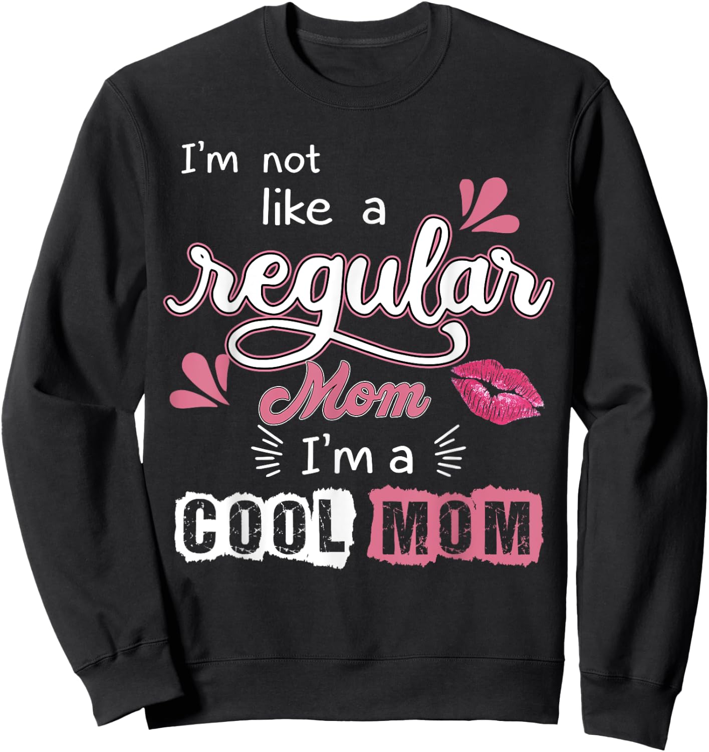 My Mother is not regular, She is a Very Cool-Mom Sweatshirt - Sweatshirt | Black