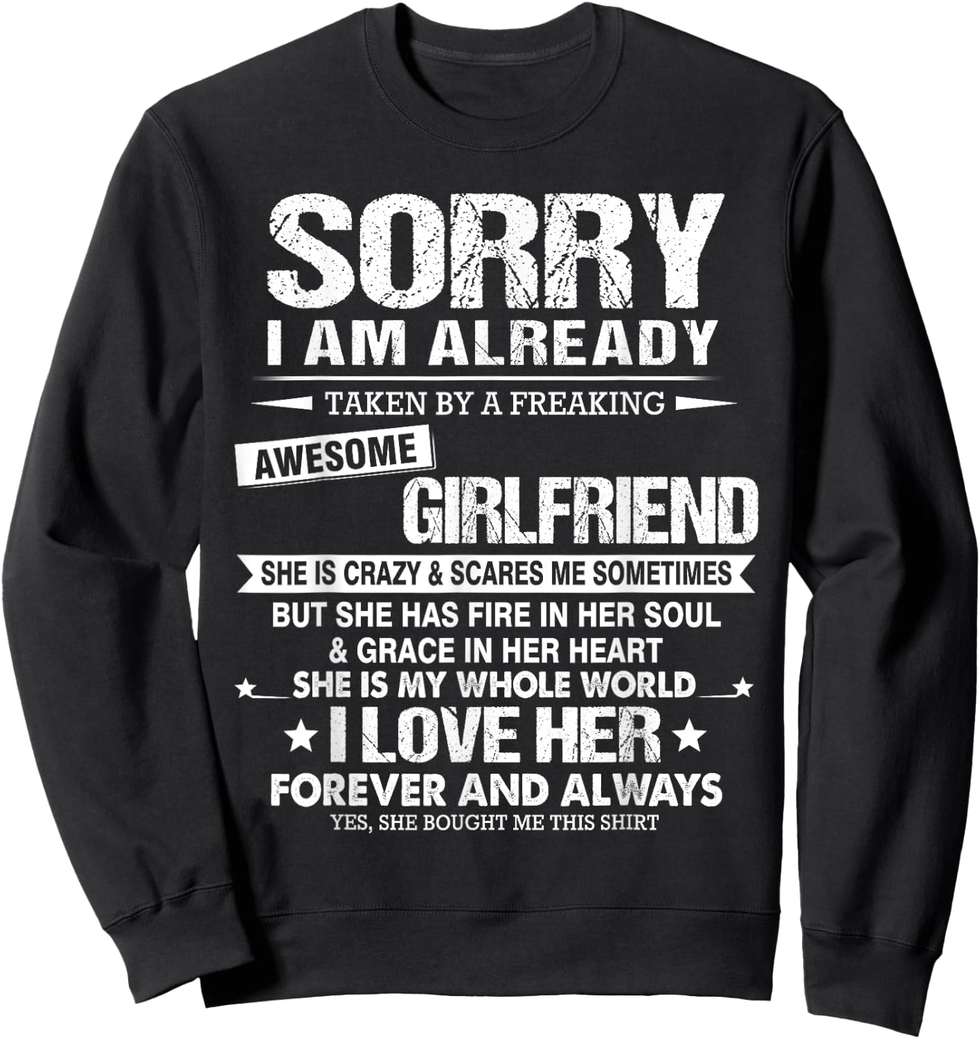 Sorry I Am Already Taken by a Freaking Awesome Girlfriend Sweatshirt - Sweatshirt | Black