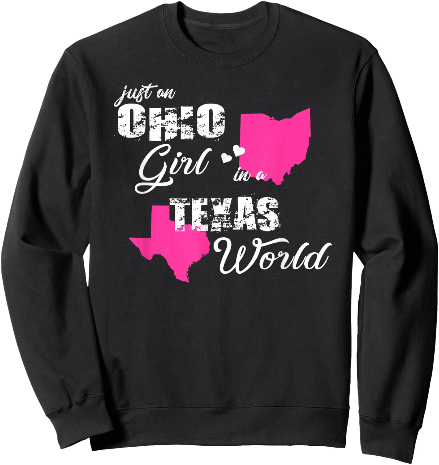 Funny Ohio Shirts Just an Ohio girl in a Texas Sweatshirt - Sweatshirt | Black