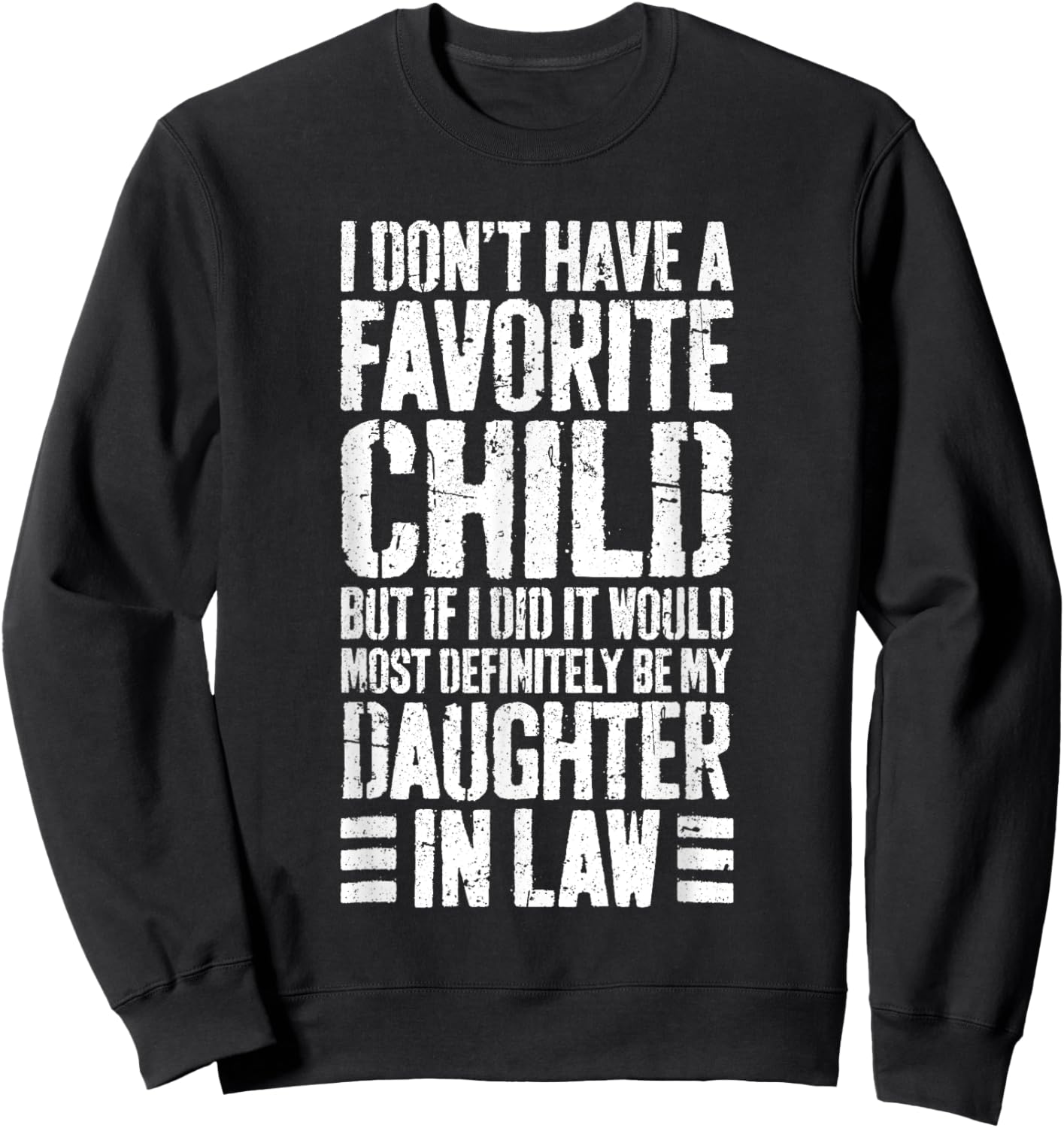 I Don't Have A Favorite Child Daughter In Law Shirt Sweatshirt - Sweatshirt | Black