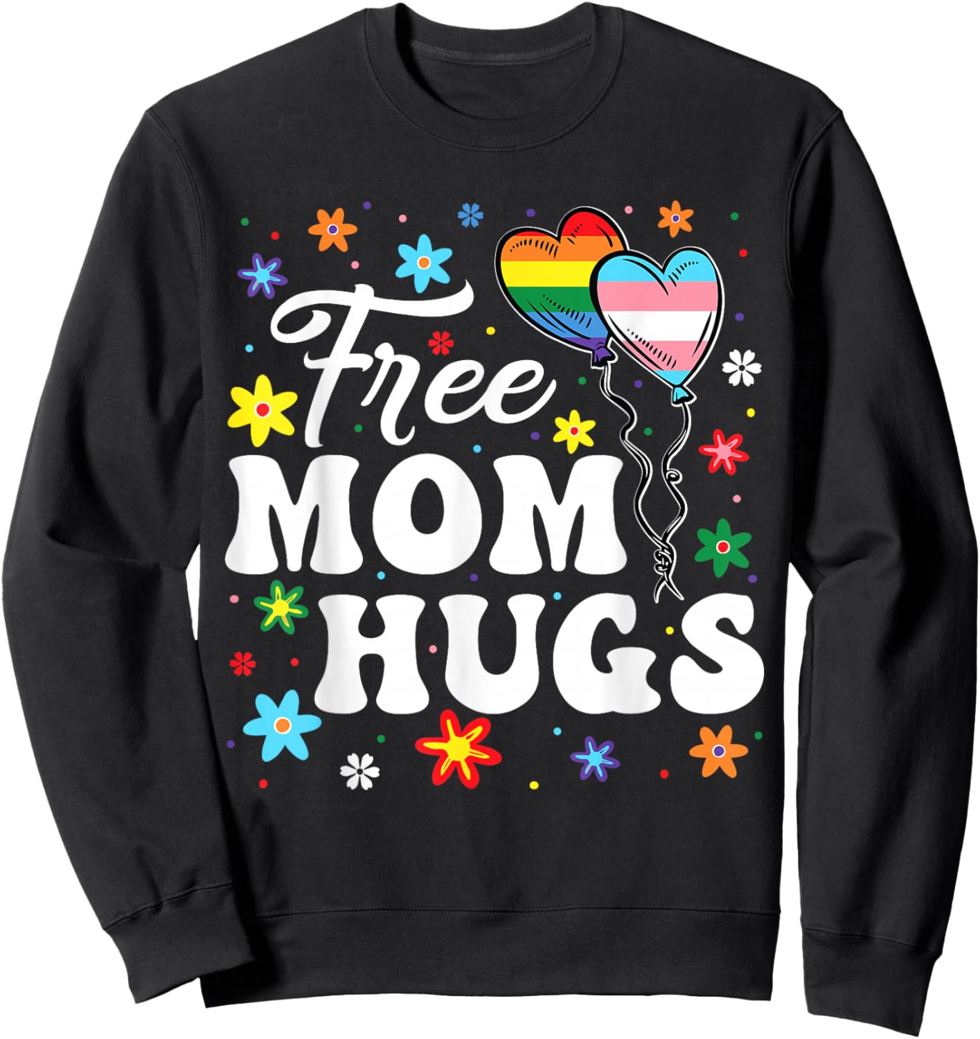 Cute Free Mom Hugs Gay Pride Transgender Rainbow Flag Sweatshirt - Sweatshirt | Black