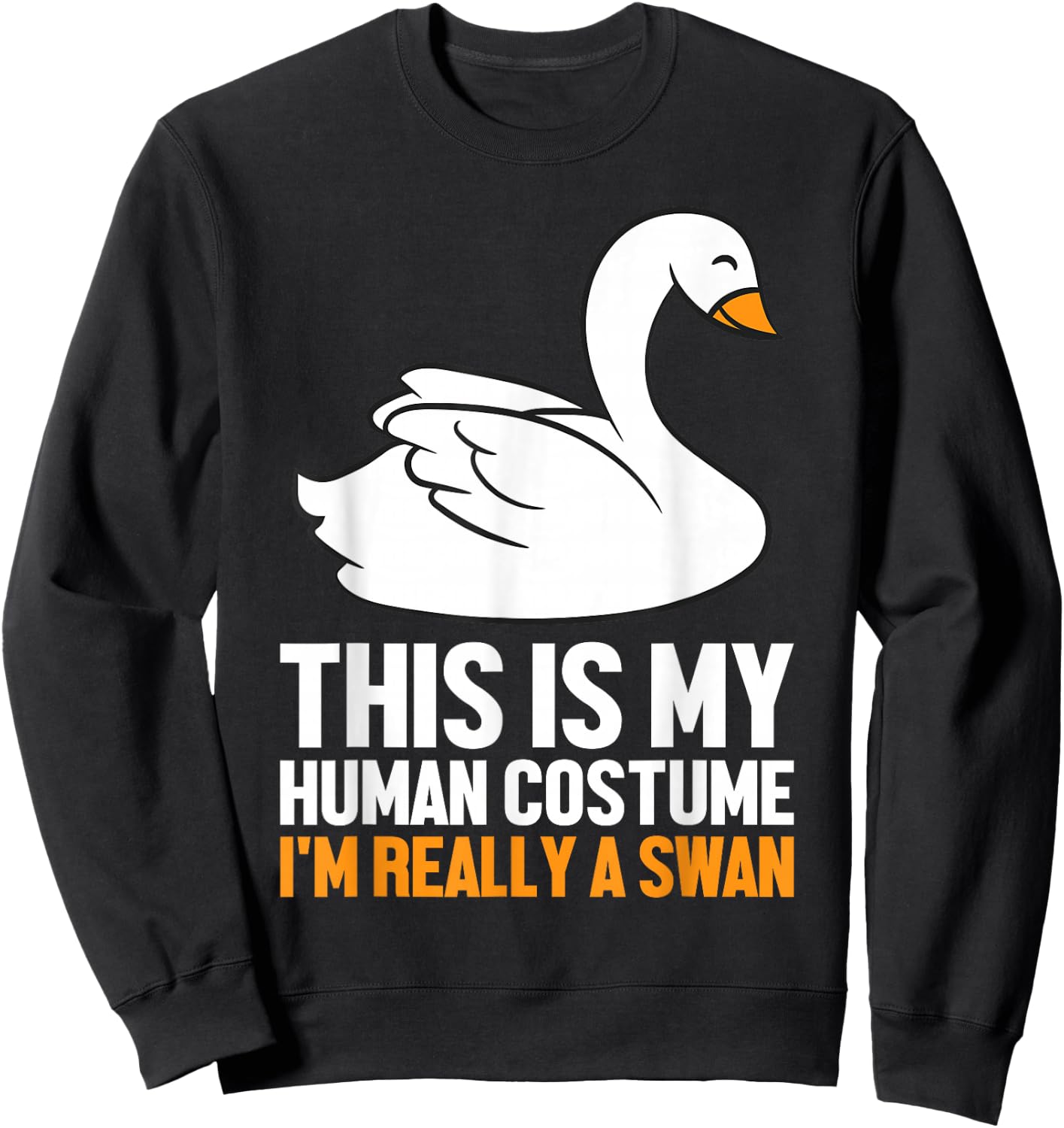 This Is My Human Costume I'm Really A Swan Sweatshirt - Sweatshirt | Black