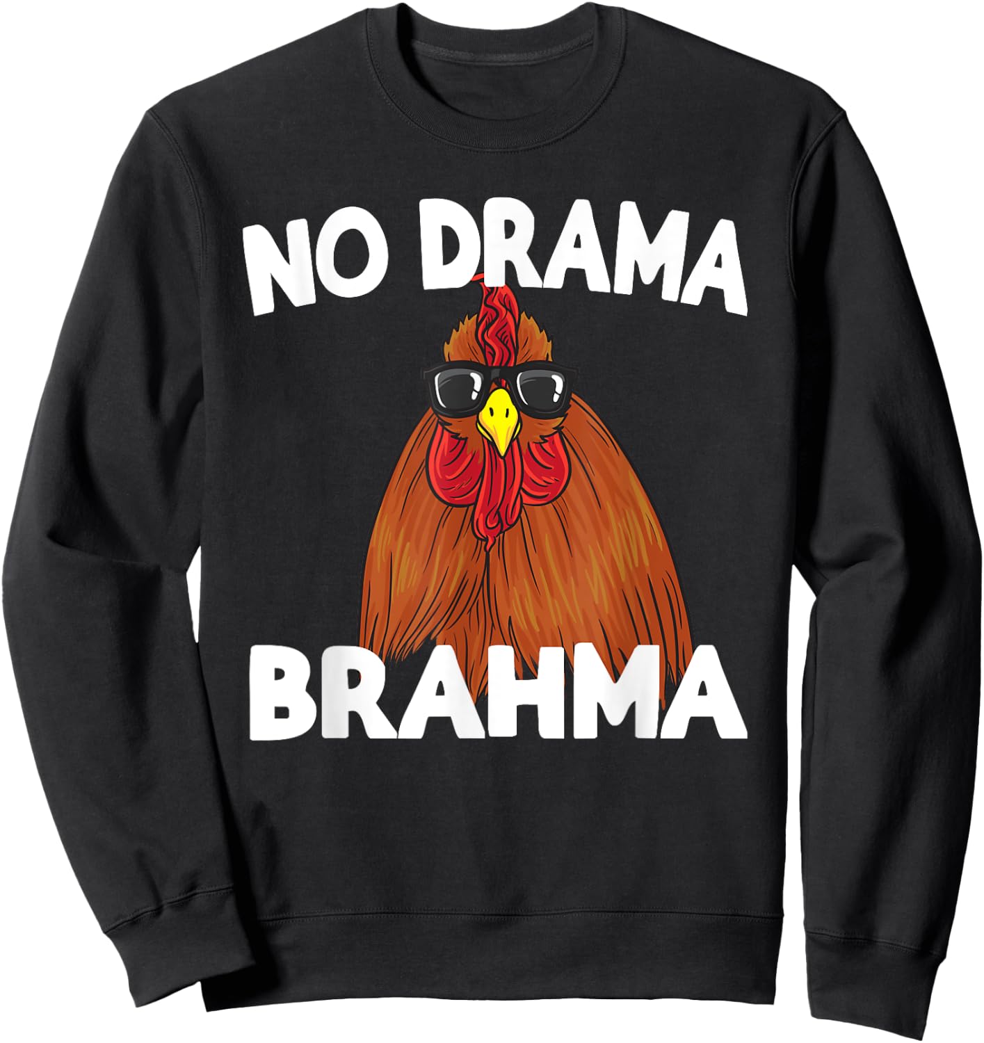 No Drama Brahma Funny Chicken Saying Sweatshirt - Sweatshirt | Black