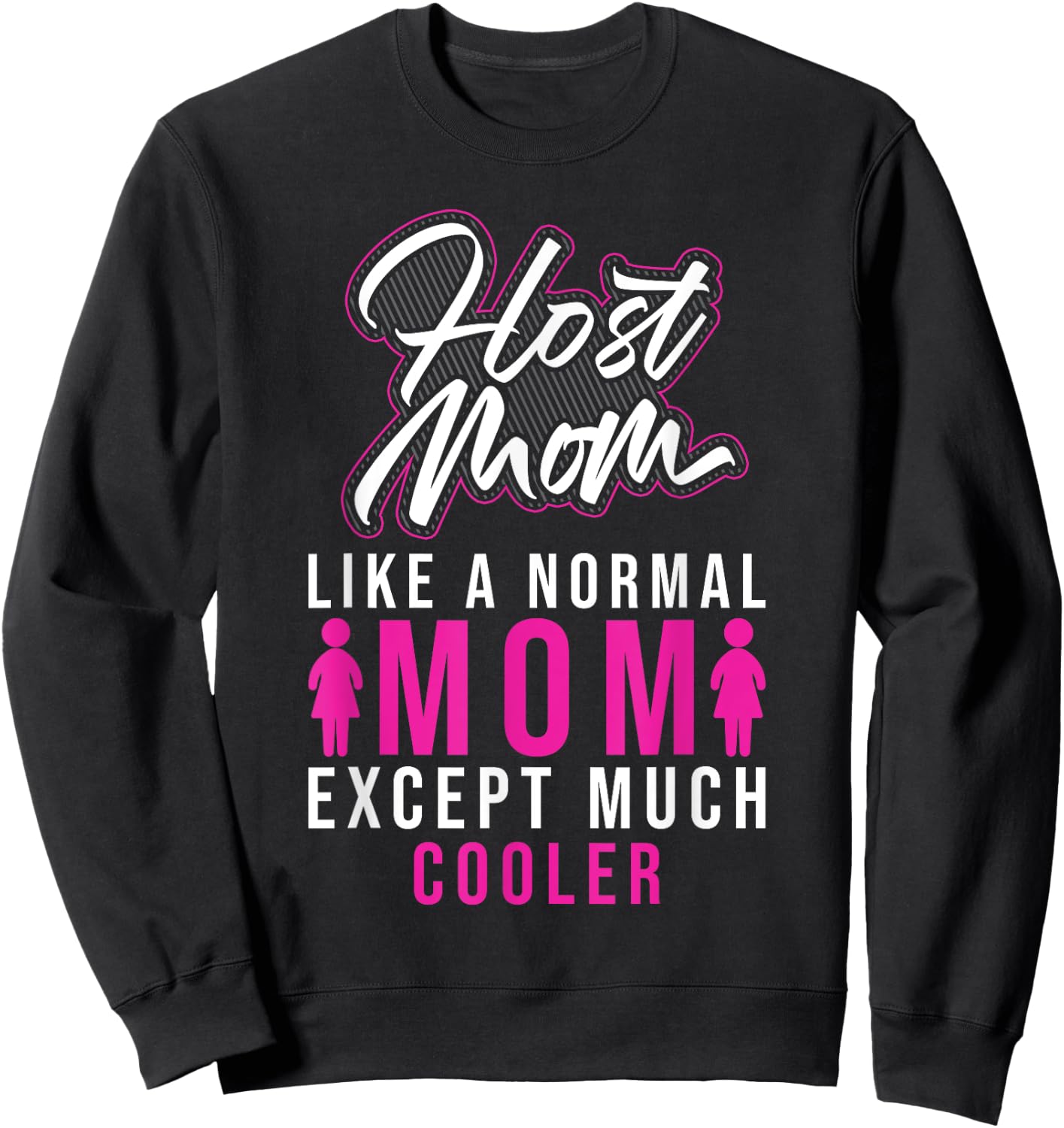 Foreign Host Family Mom Cool Exchange Student Gift Sweatshirt - Sweatshirt | Black