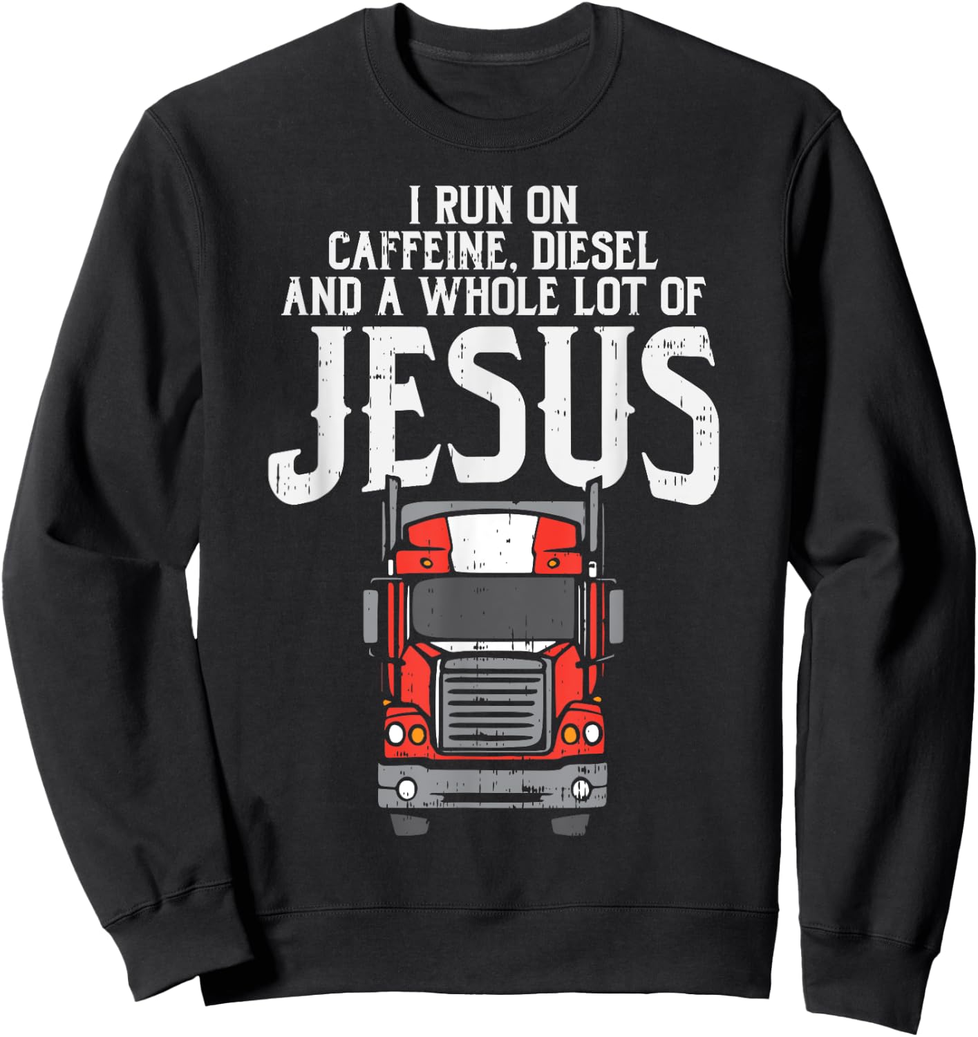 Caffeine Diesel Jesus Truck Coffee Christian Trucker Gift Sweatshirt - Sweatshirt | Black