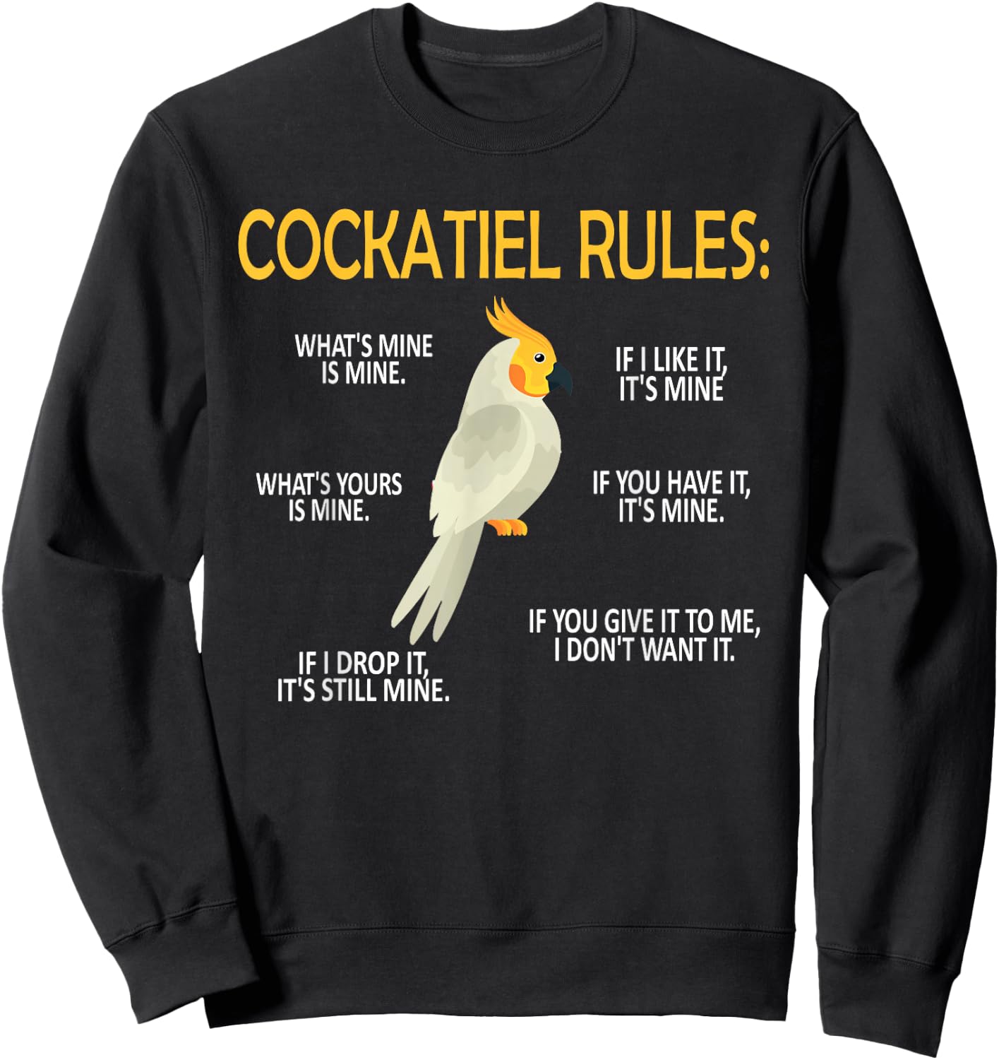 Cockatiel Rules Cockatiel Owner Bird Cockatiel Parrot Sweatshirt - Sweatshirt | Black