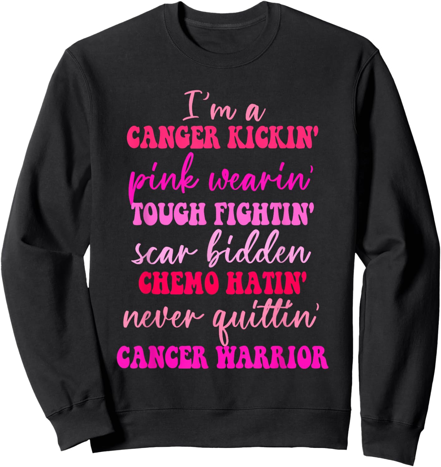 I'm A Cancer Kickin' Pink Wearin' Tough Fightin Scar Ridden Sweatshirt - Sweatshirt | Black