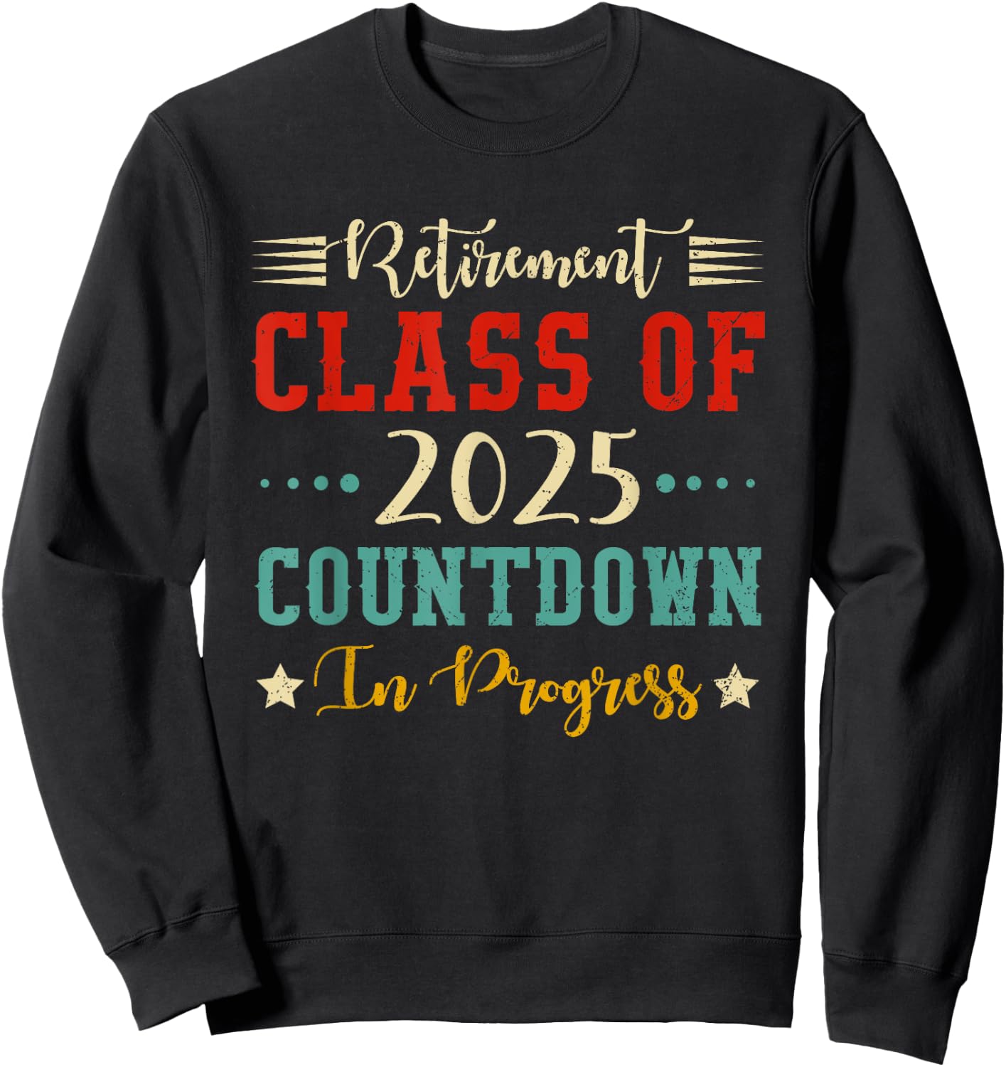 Retirement Class Of 2025 Countdown Funny Retiring Teacher Sweatshirt - Sweatshirt | Black