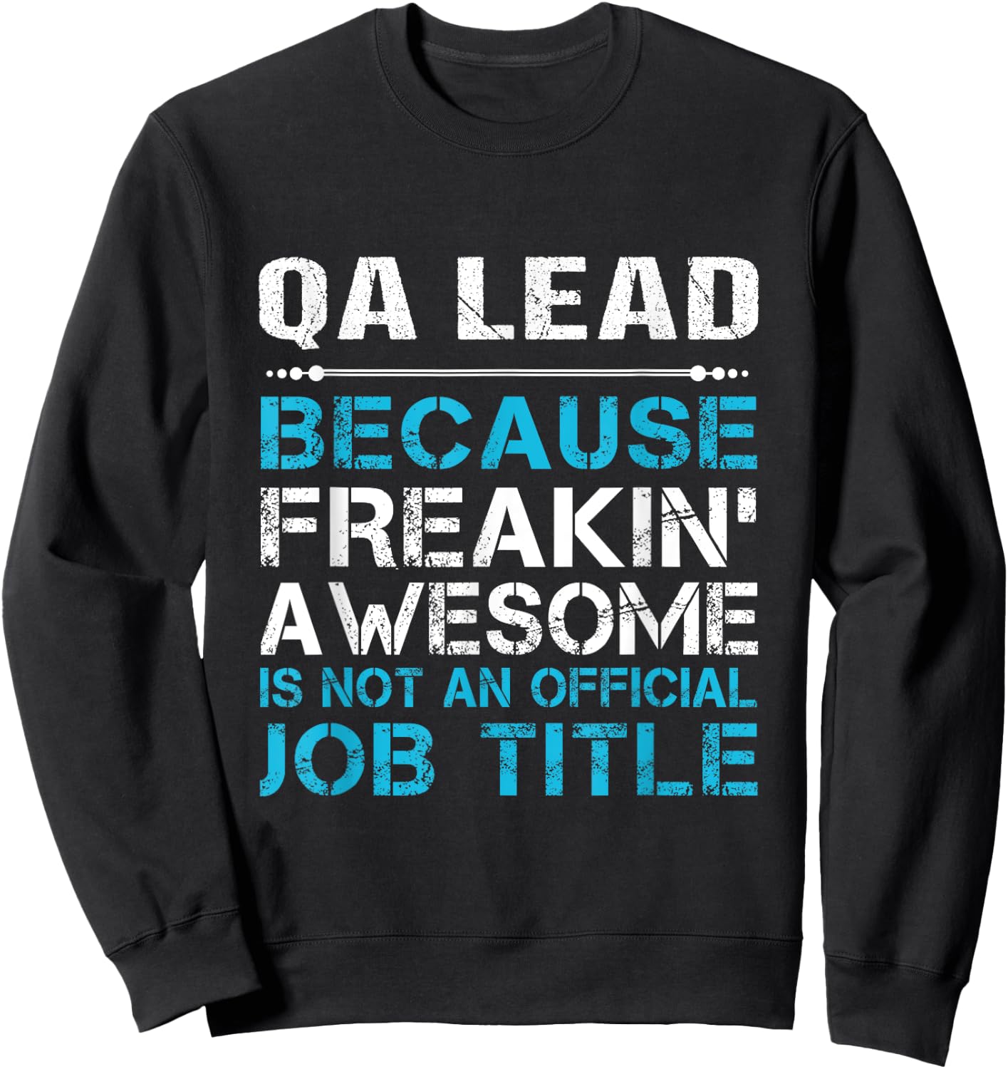 Qa Lead - Freaking Awesome Sweatshirt - Sweatshirt | Black