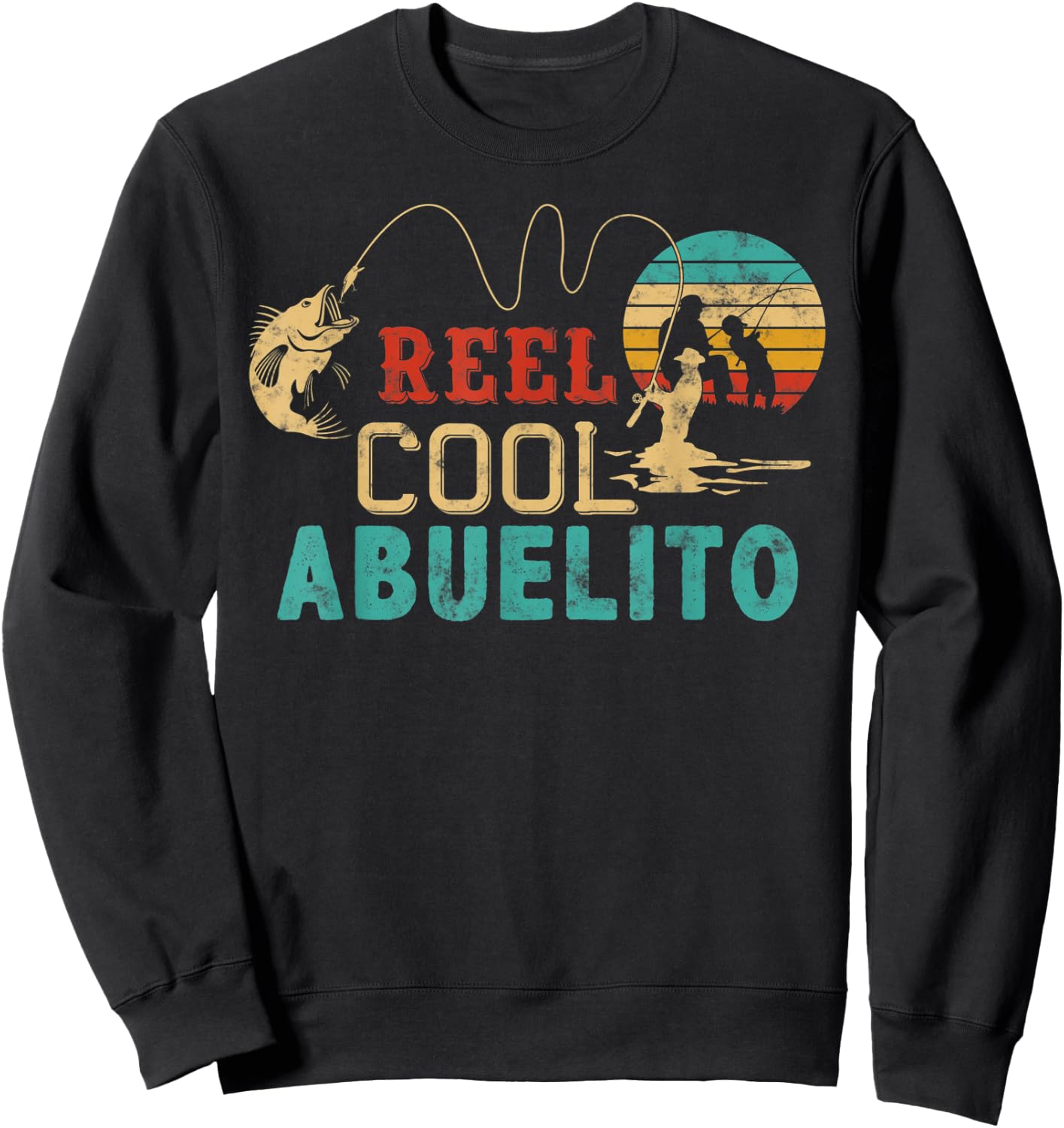 Fishing Reel cool Abuelito Father’s day gift Fisherman Sweatshirt - Sweatshirt | Black