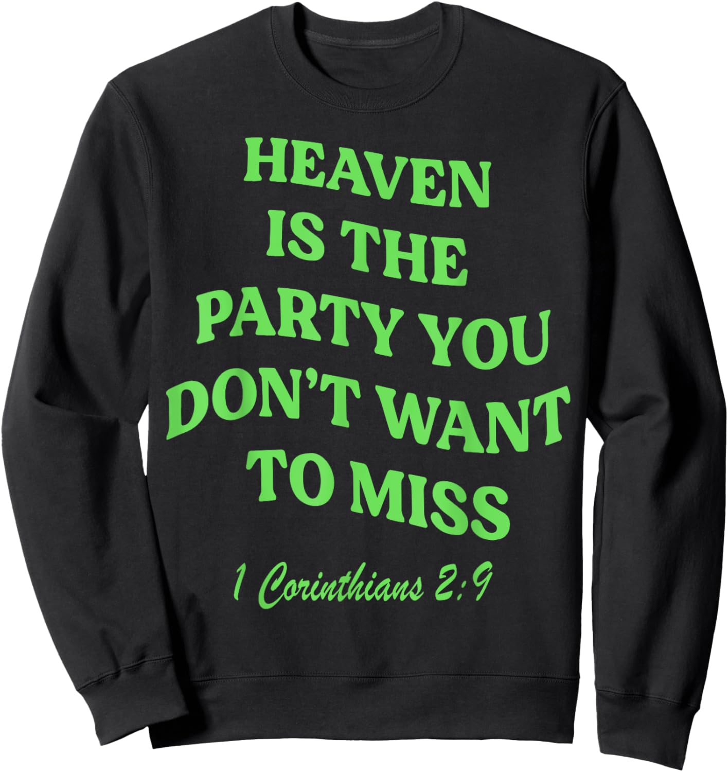 Heaven Is The Party You Don't Want To Miss Sweatshirt - Sweatshirt | Black