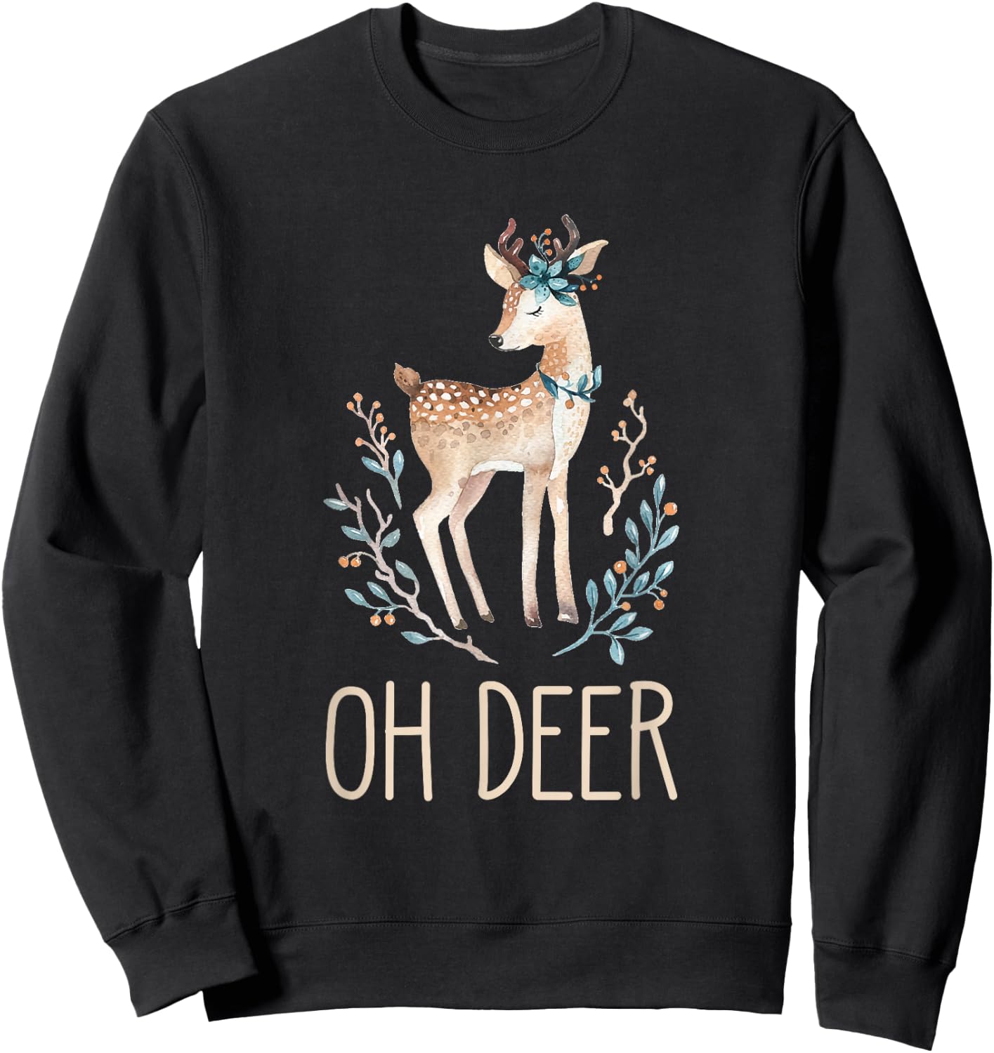 Beautiful Funny Deer Lover Gift Oh Deer Sweatshirt - Sweatshirt | Black