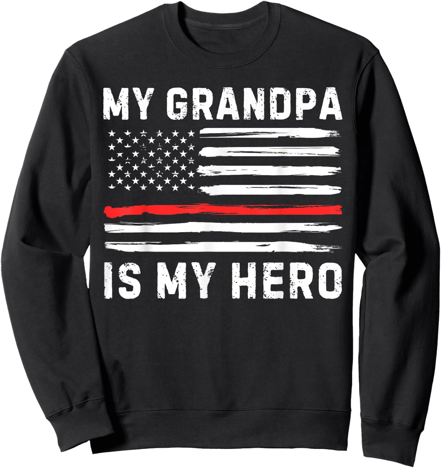 Grandpa Is My Hero Firefighter Red Line American Flag Fire Women Kids Men Sweatshirt - Sweatshirt | Black