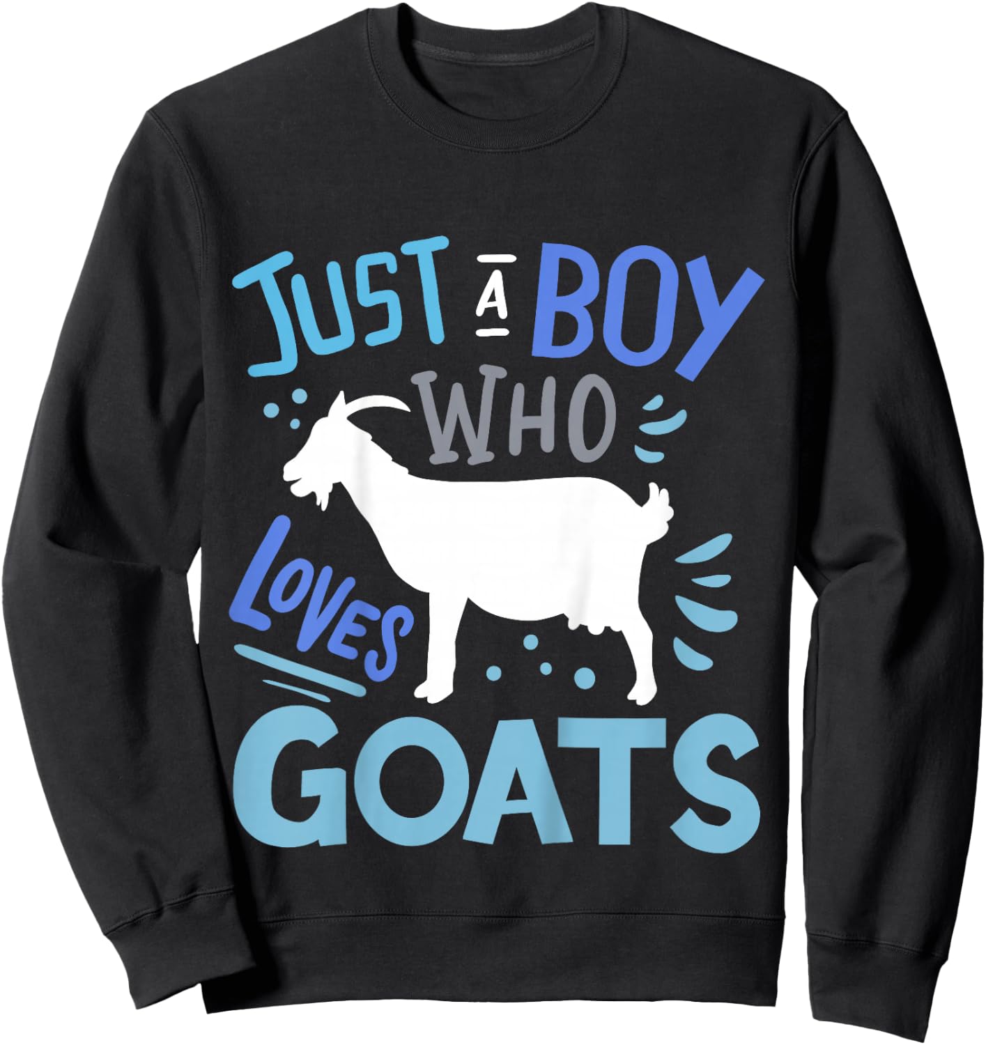Kids Goat Just A Boy Who Loves Goats Gift Sweatshirt - Sweatshirt | Black