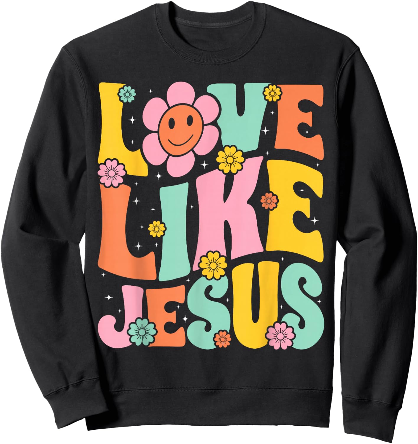 Groovy Love Like Jesus Religious God, Girls Women Christian Sweatshirt - Sweatshirt | Black