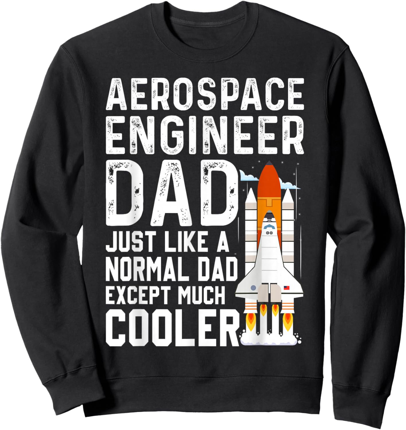 Aerospace Engineer Dad Much Cooler Fathers Day Sweatshirt - Sweatshirt | Black