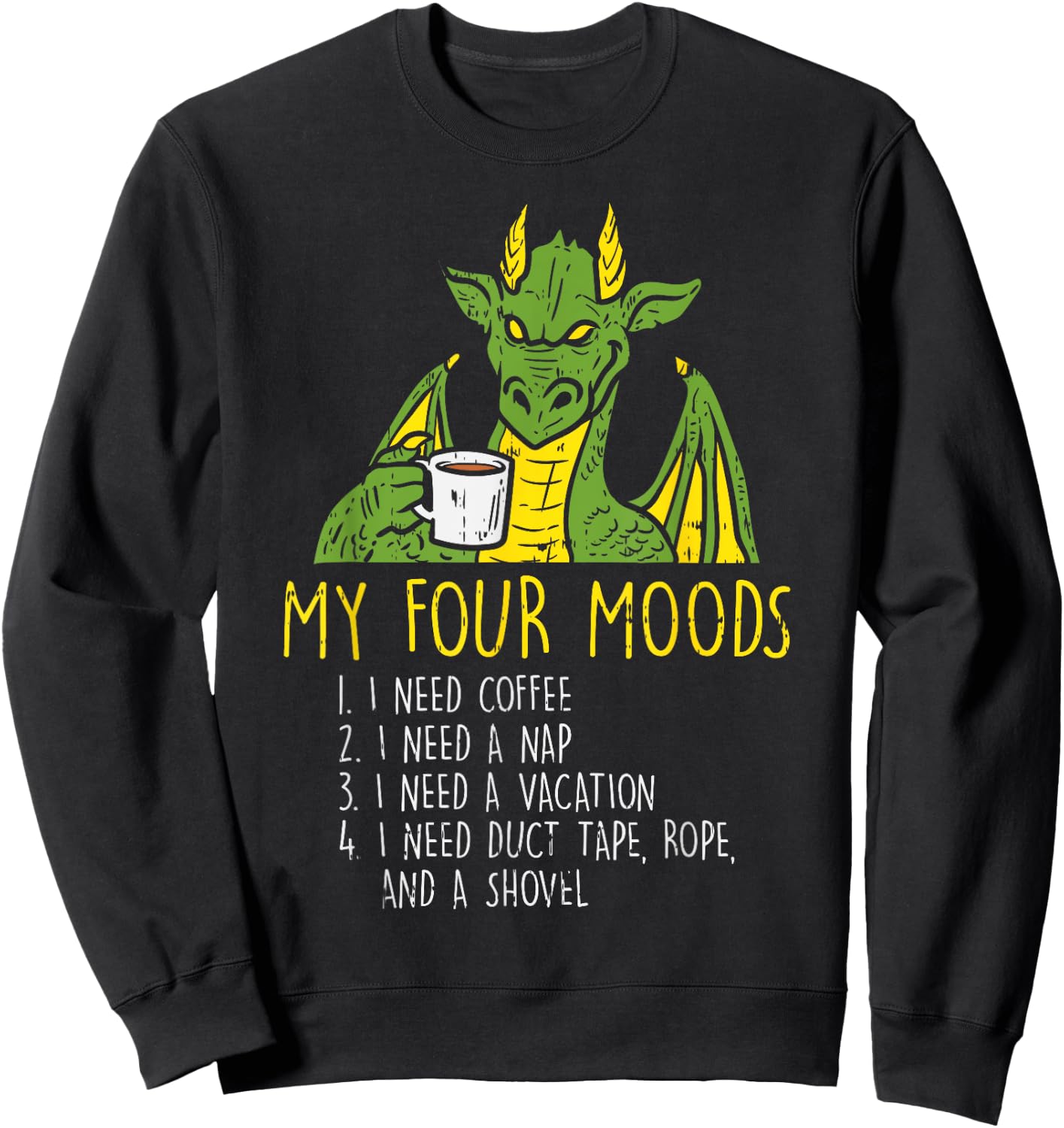Four Moods Dragon Coffee Nap Vacation Funny Meme Saying Gift Sweatshirt - Sweatshirt | Black