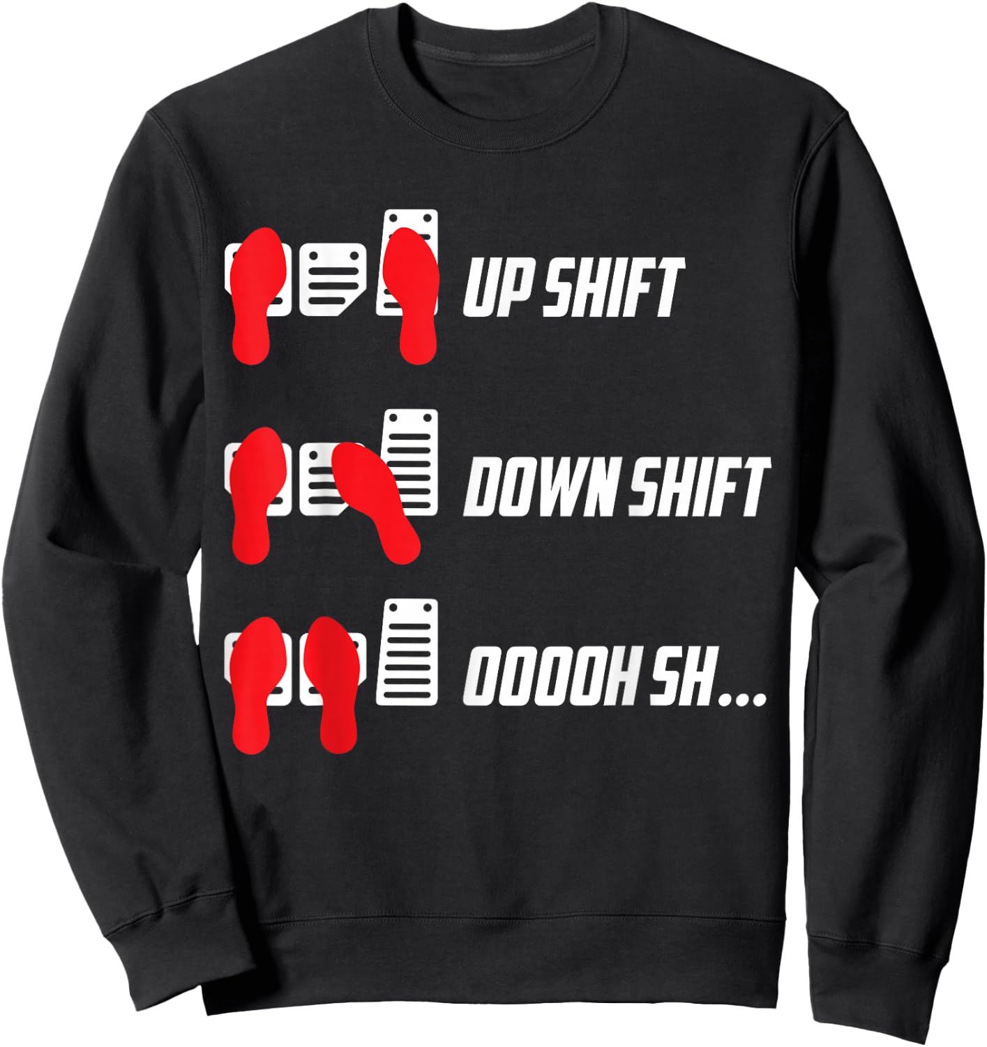 Up Shift Down Shift Oooh Sh... Manual Car Guy Stick Shift Sweatshirt - Sweatshirt | Black