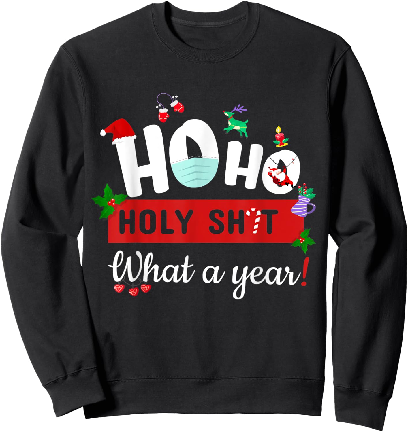 Funny Ho Ho Holy sh-t 2021 What A Year Santa Pajamas Sweatshirt - Sweatshirt | Black
