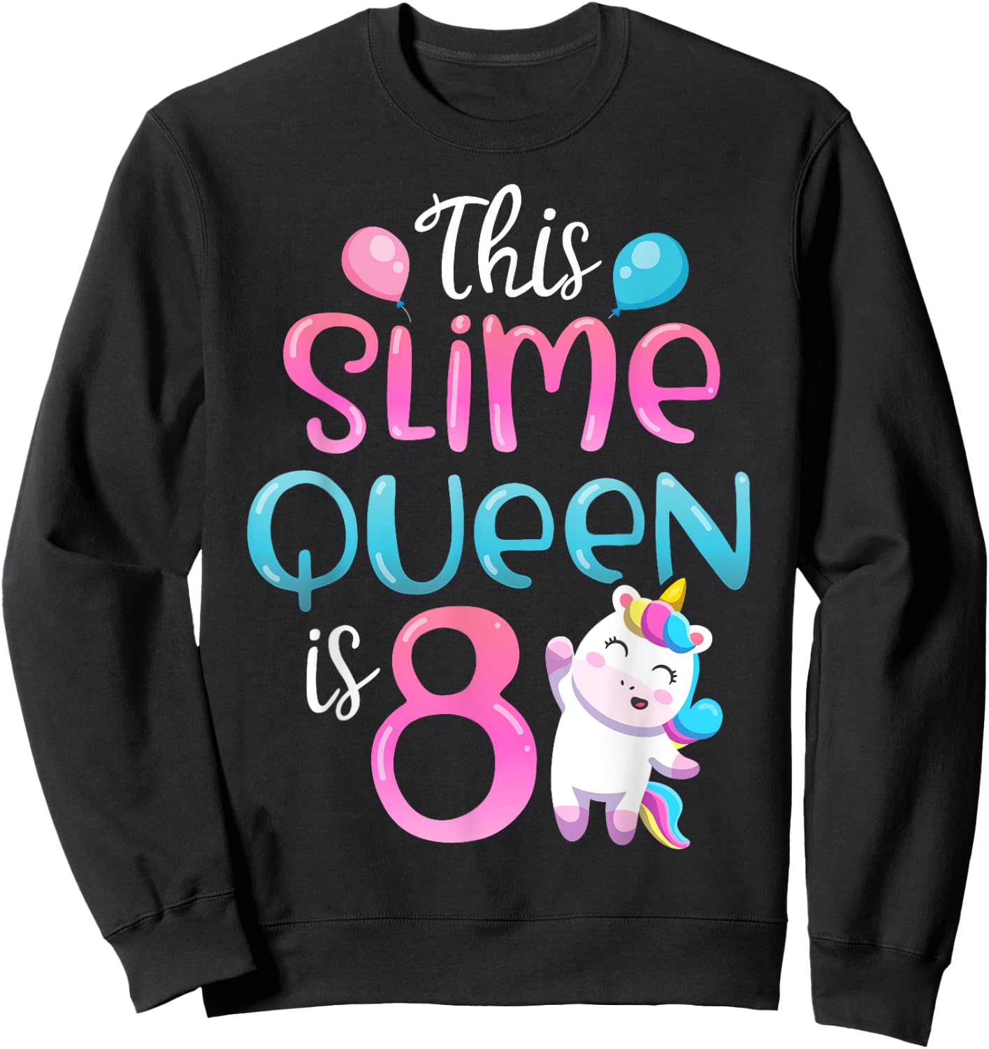 This Slime Queen Is 8 Unicorn Girl 8th Birthday Party Outfit Sweatshirt - Sweatshirt | Black