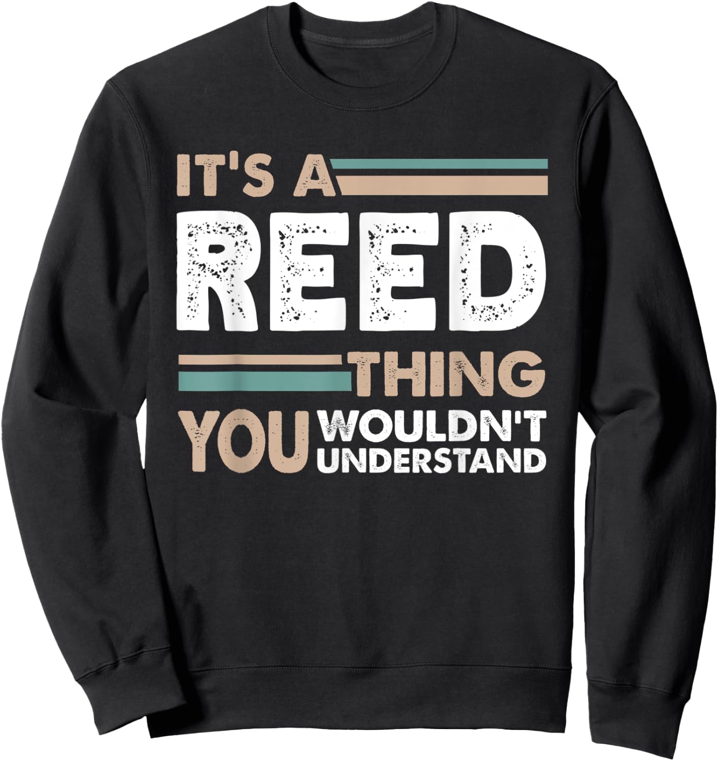 It's A Reed Thing You Wouldn't Understand Family Name Sweatshirt - Sweatshirt | Black