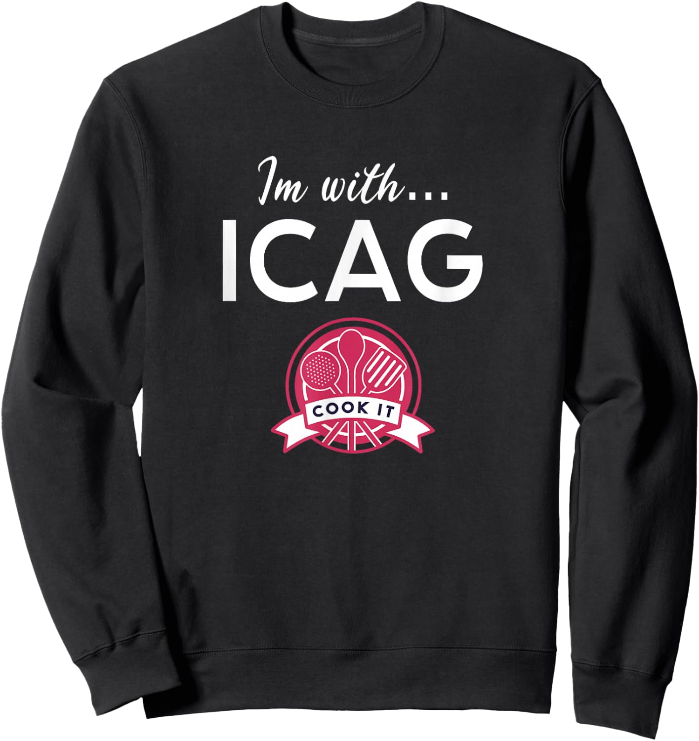 I'm with Icag Design for a Chef Sweatshirt - Sweatshirt | Black