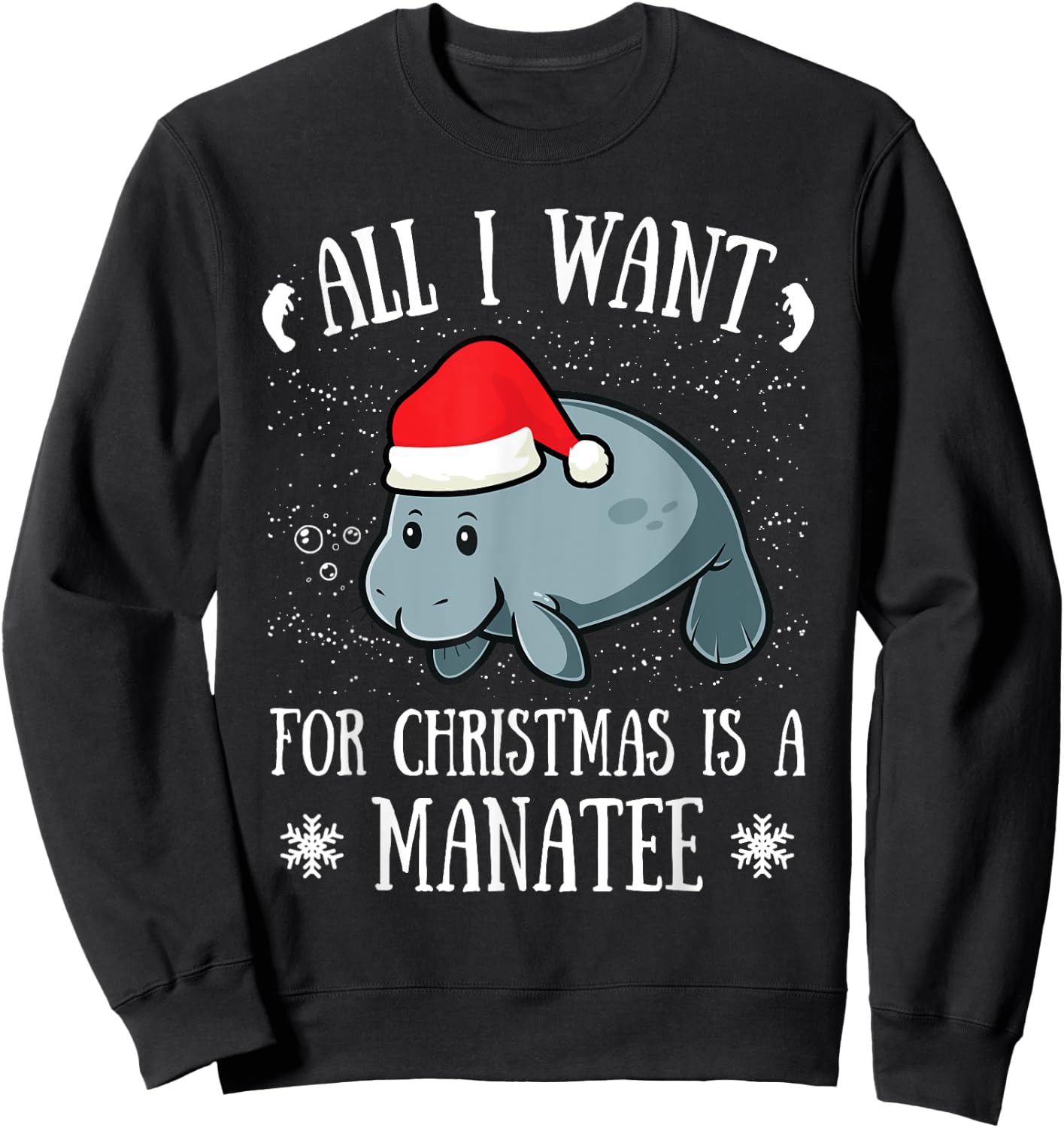All I Want For Christmas Is A Manatee Manatee Santa Claus Sweatshirt - Sweatshirt | Black