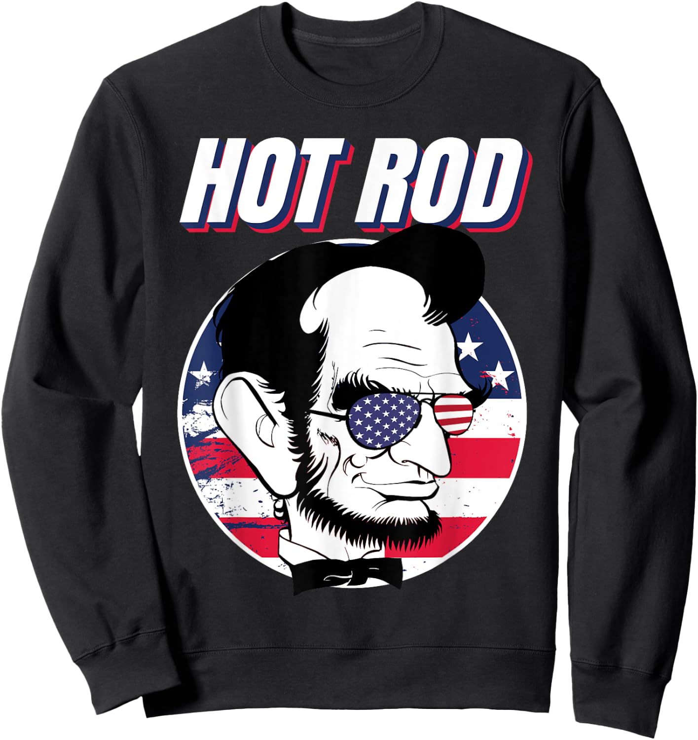 Hot Rod Abraham Lincoln Presidents Day Funny Muscle Car Sweatshirt - Sweatshirt | Black