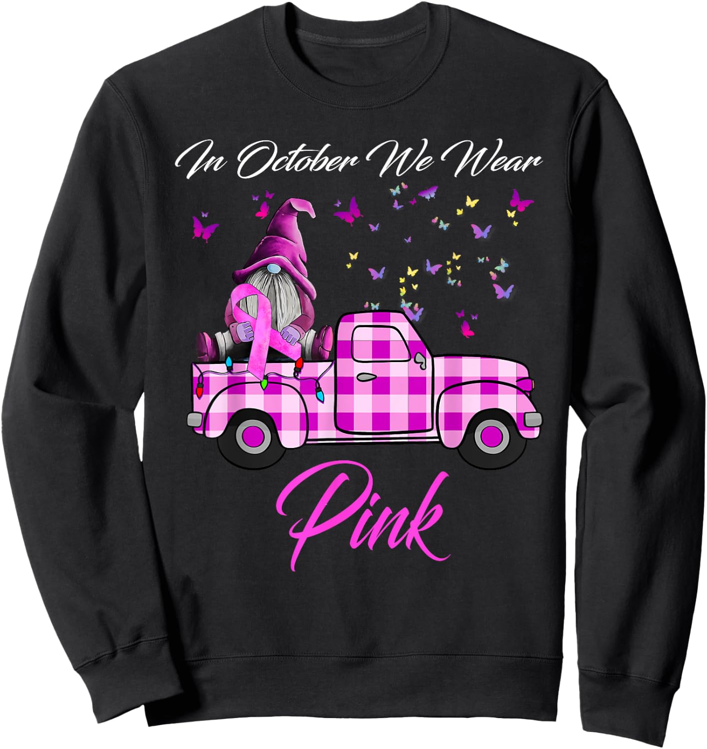 In October We Wear Pink Gnome Truck Breast Cancer Awareness Sweatshirt - Sweatshirt | Black